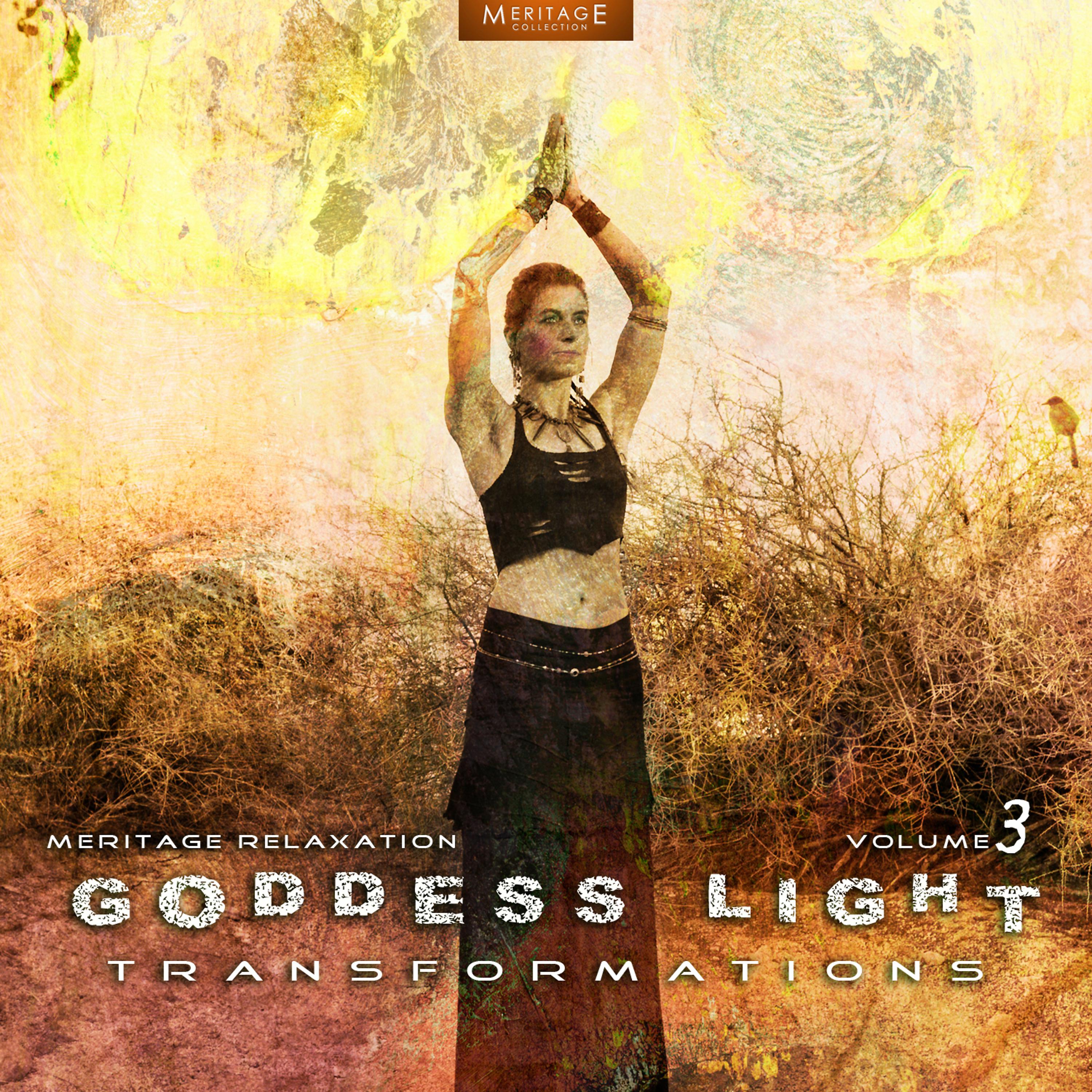 Постер альбома Meritage Relaxation: Goddess Light (Transformations), Vol. 3