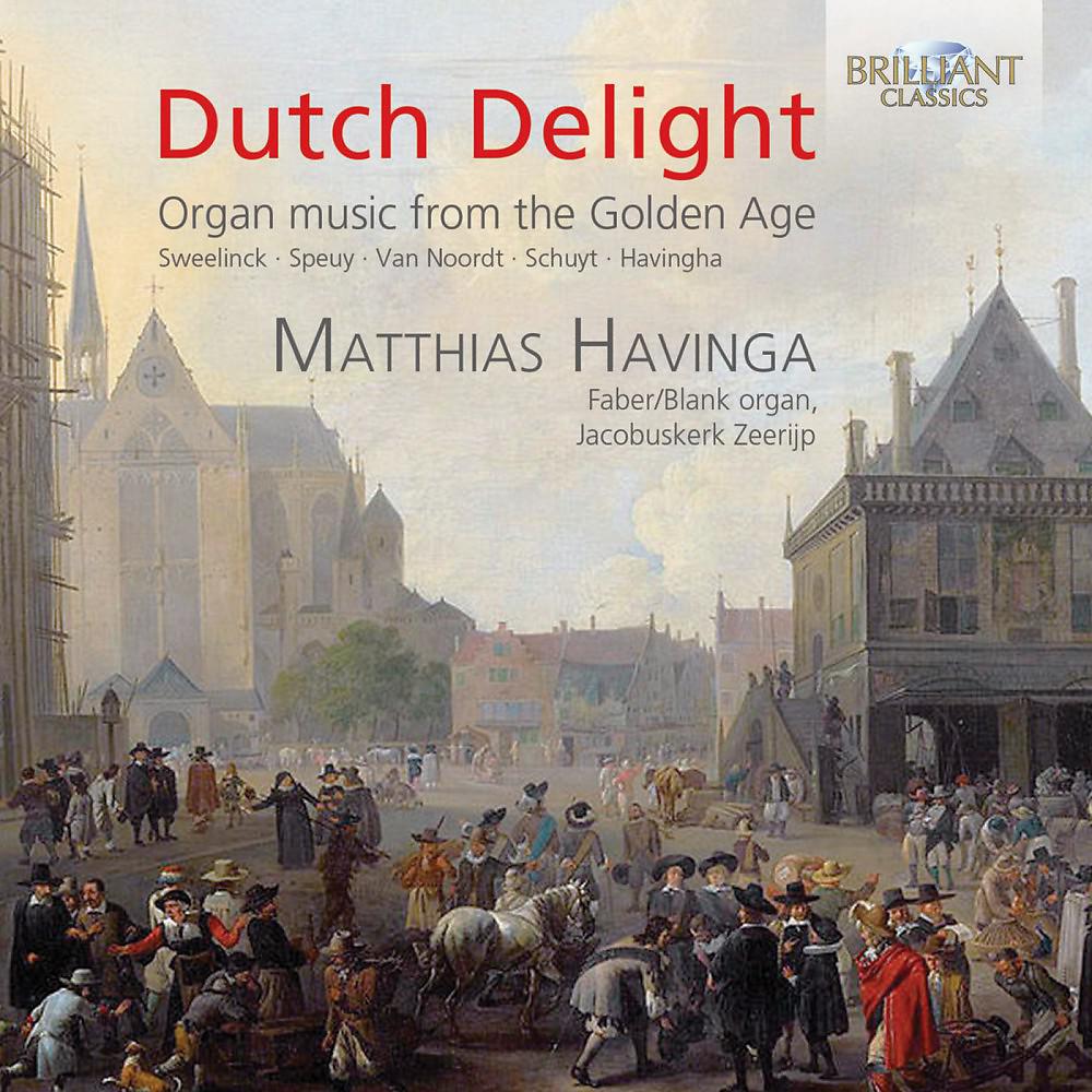 Постер альбома Dutch Delight: Organ Music from the Golden Age
