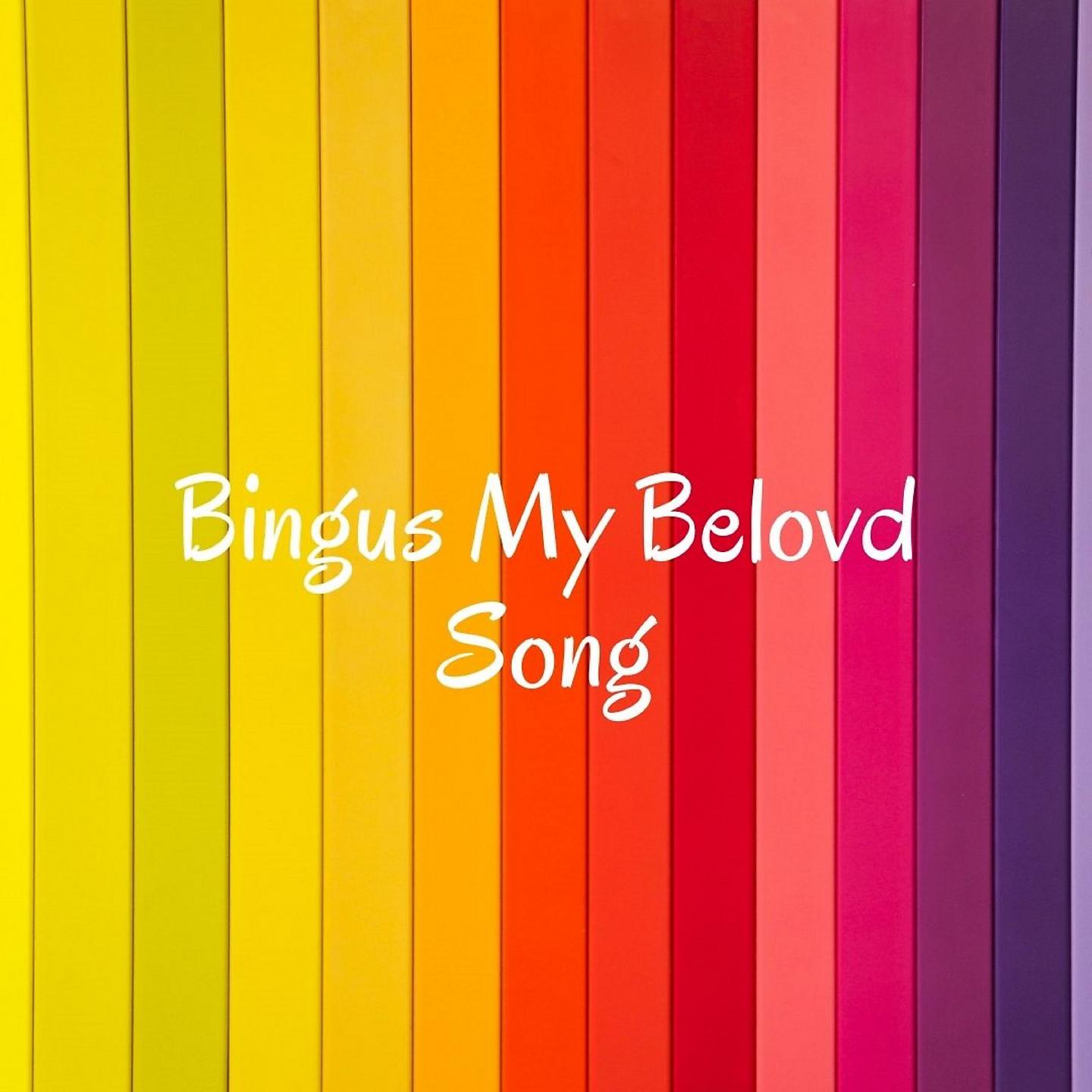 Постер альбома Bingus My Belovd Song