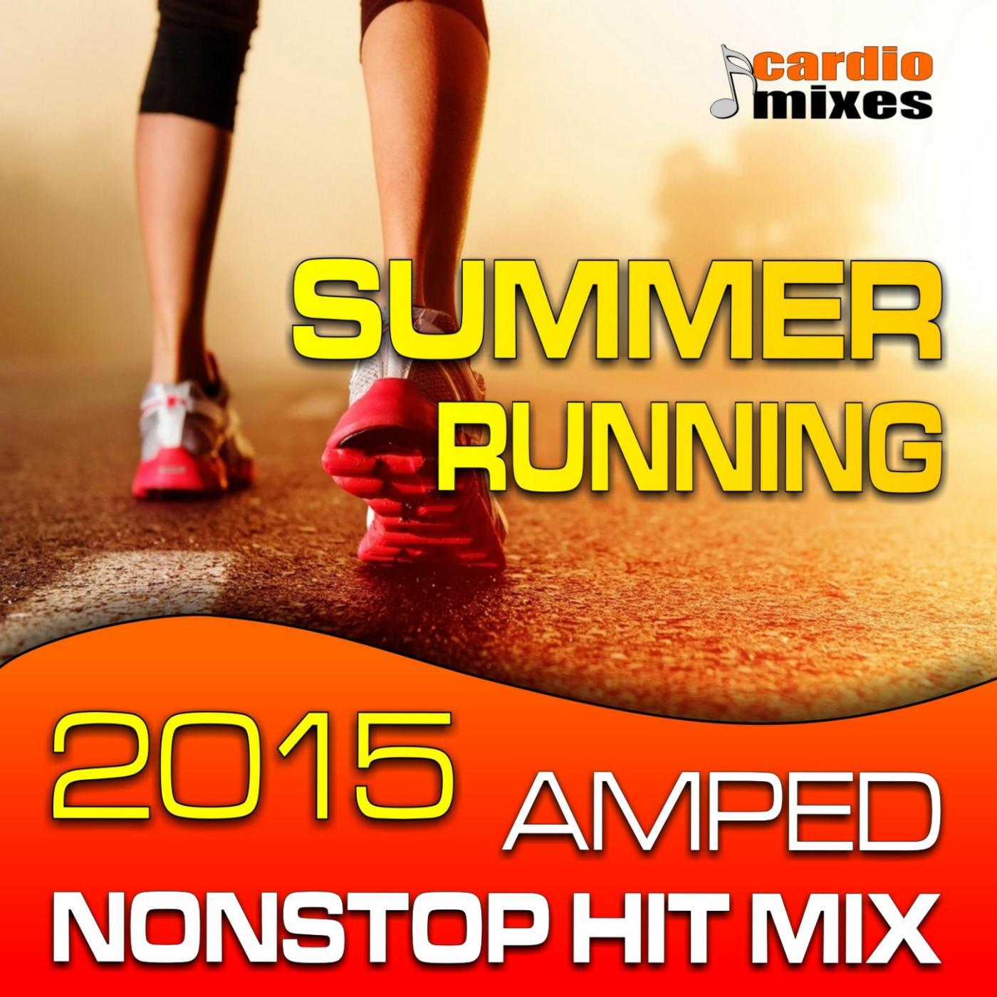 Постер альбома Summer Running 2015, Amped Hits Mix! (Nonstop 140-160 BPM)