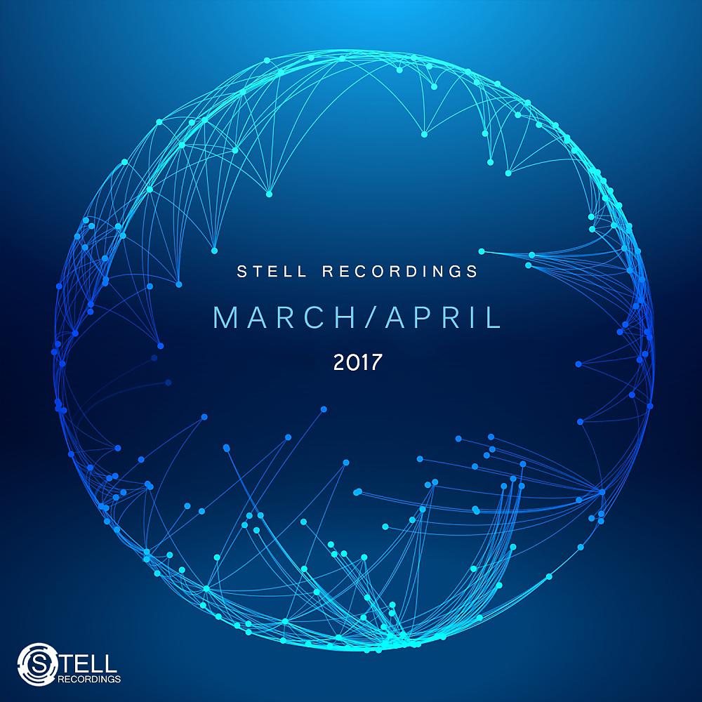 Постер альбома Stell Recordings: March: April 2017