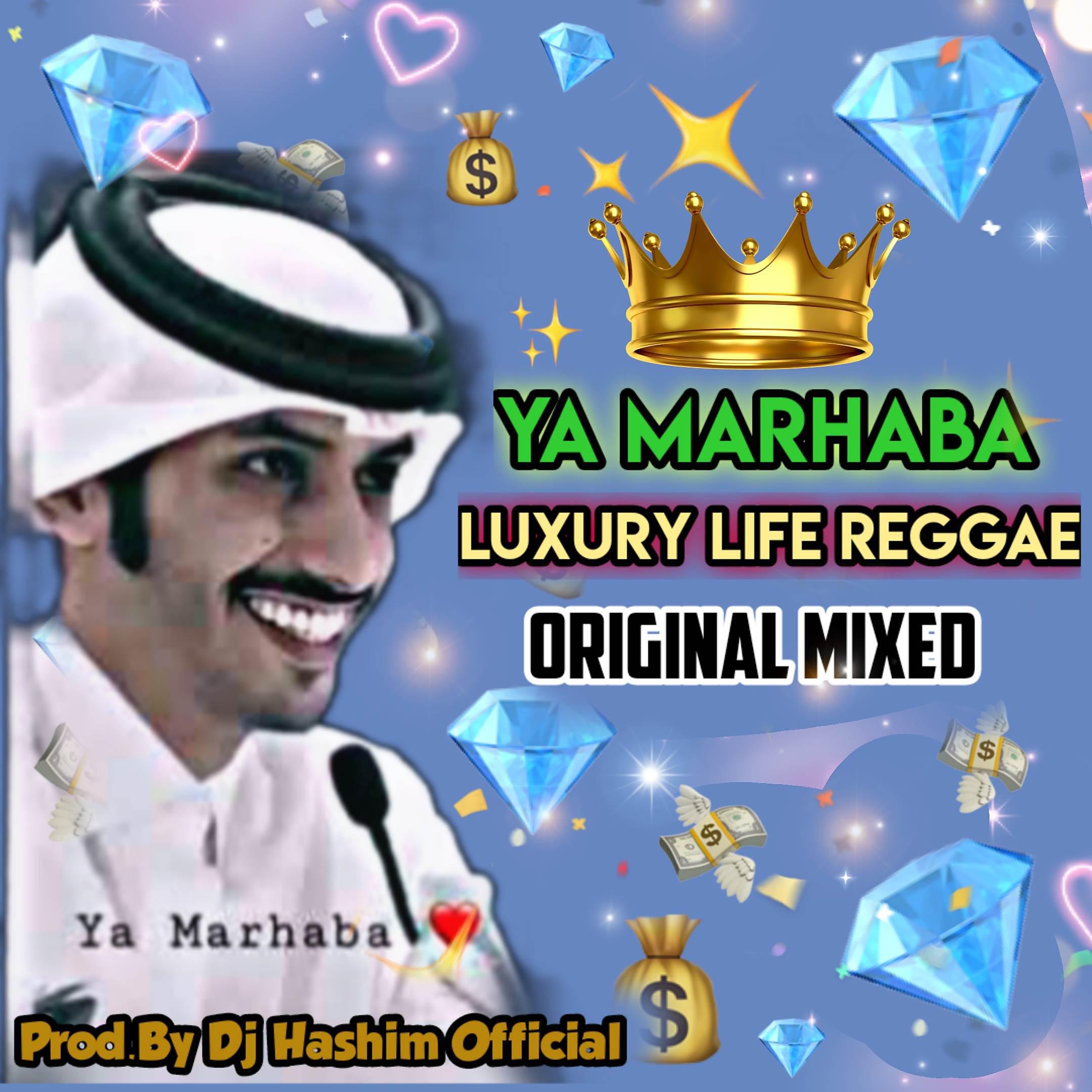 Постер альбома Ya Marhaba - Luxury King Mode (Original Mixed)