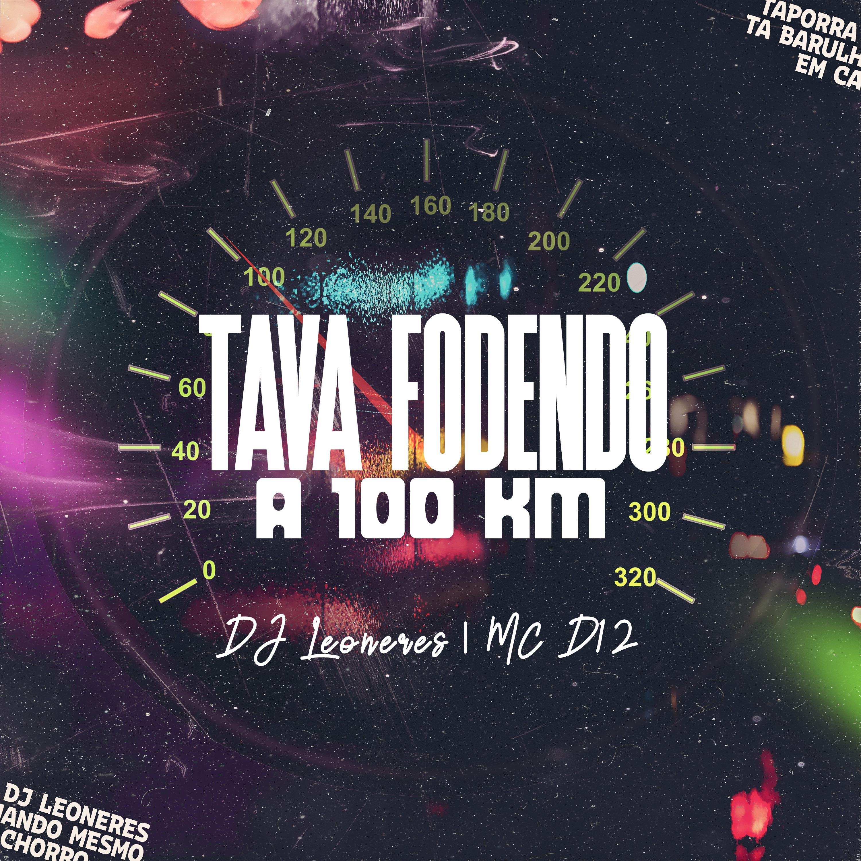 Постер альбома Tava Fodendo a 100Km