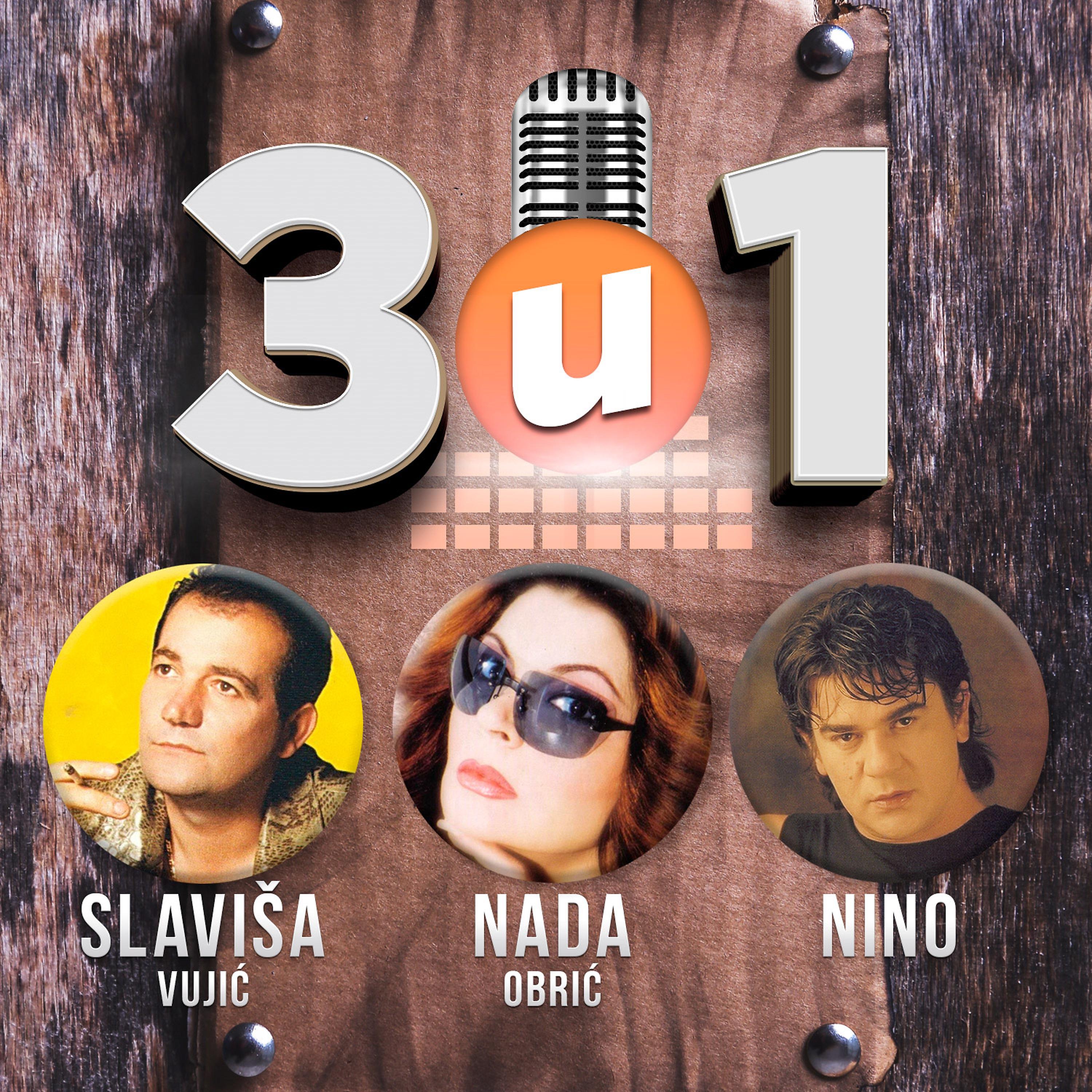 Постер альбома 3 u 1 Nada Obric, Slavisa Vujic, Amir Resic Nino