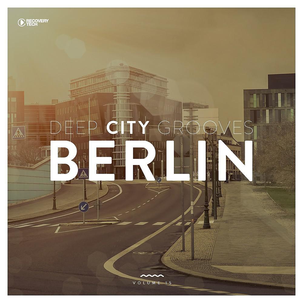 Постер альбома Deep City Grooves Berlin, Vol. 15