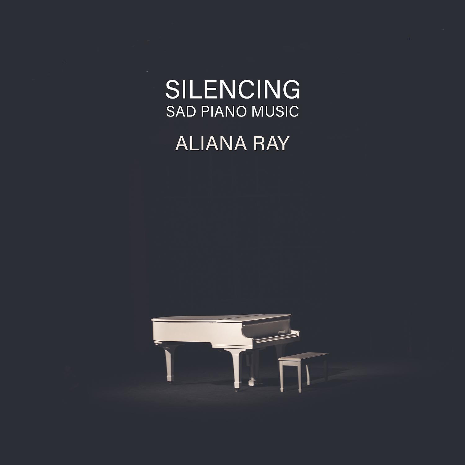 Постер альбома Silencing: Sad Piano Music