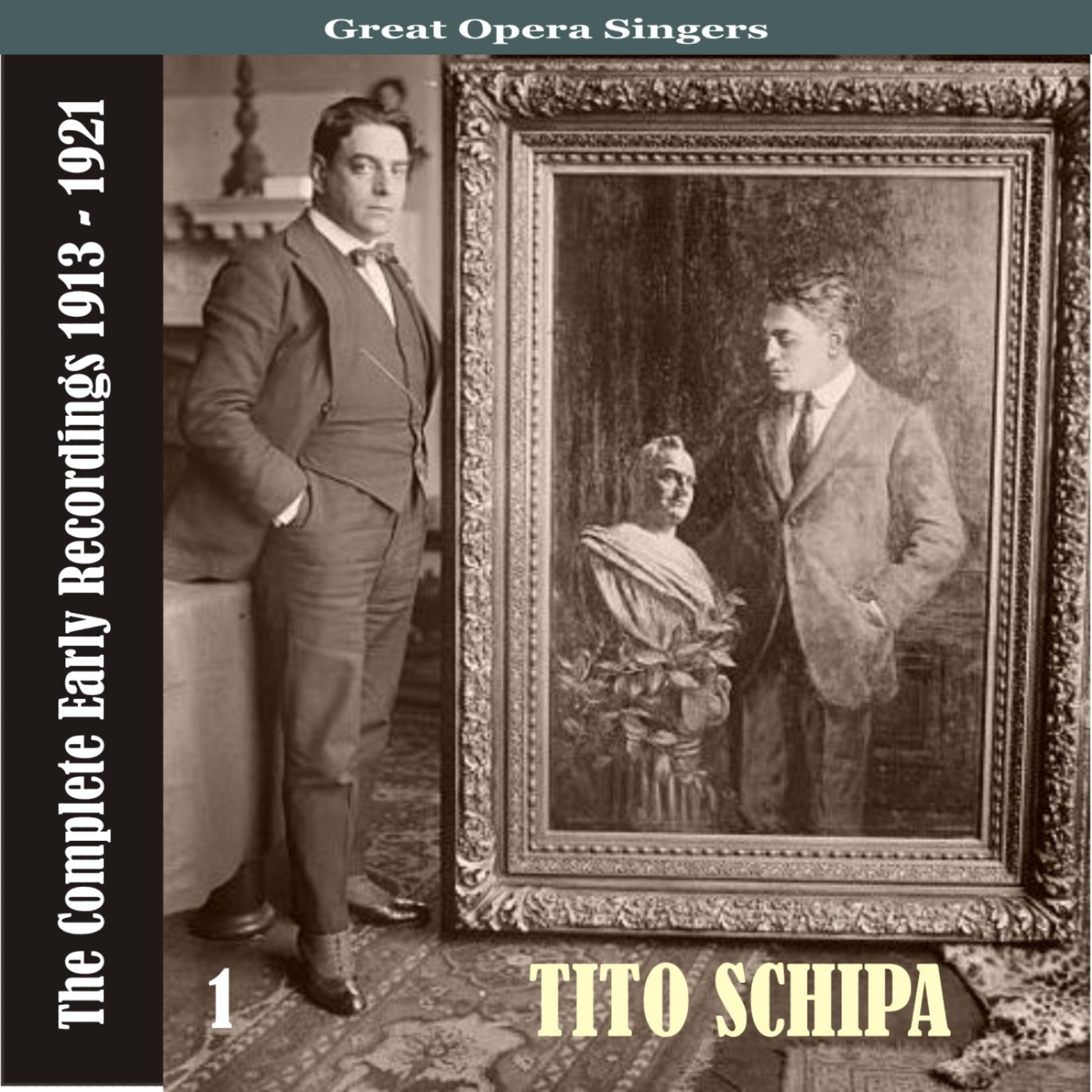 Постер альбома Great Opera Singers / Tito Schipa  -The Complete Early Recordings 1913-1921, Volume 1