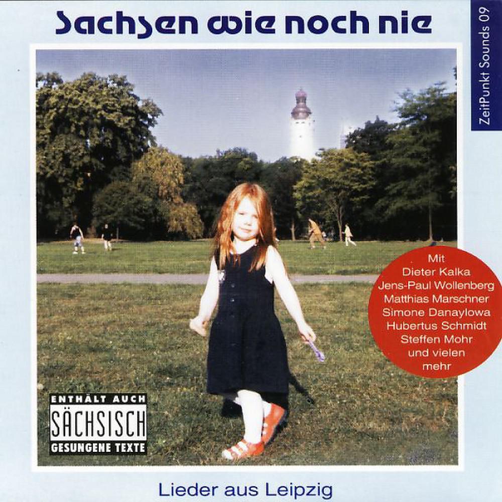 Постер альбома Sachsen wie noch nie - Lieder aus Leipzig