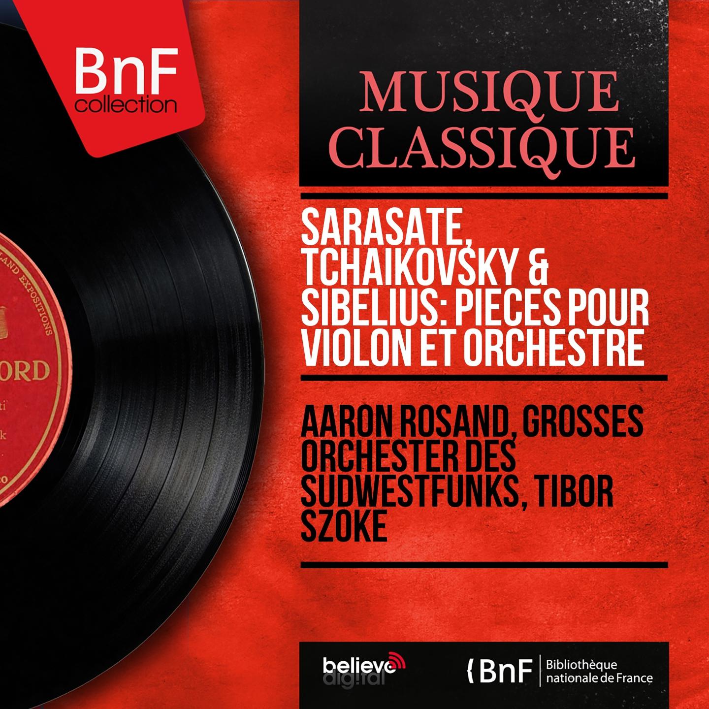 Постер альбома Sarasate, Tchaikovsky & Sibelius: Pièces pour violon et orchestre (Stereo Version)