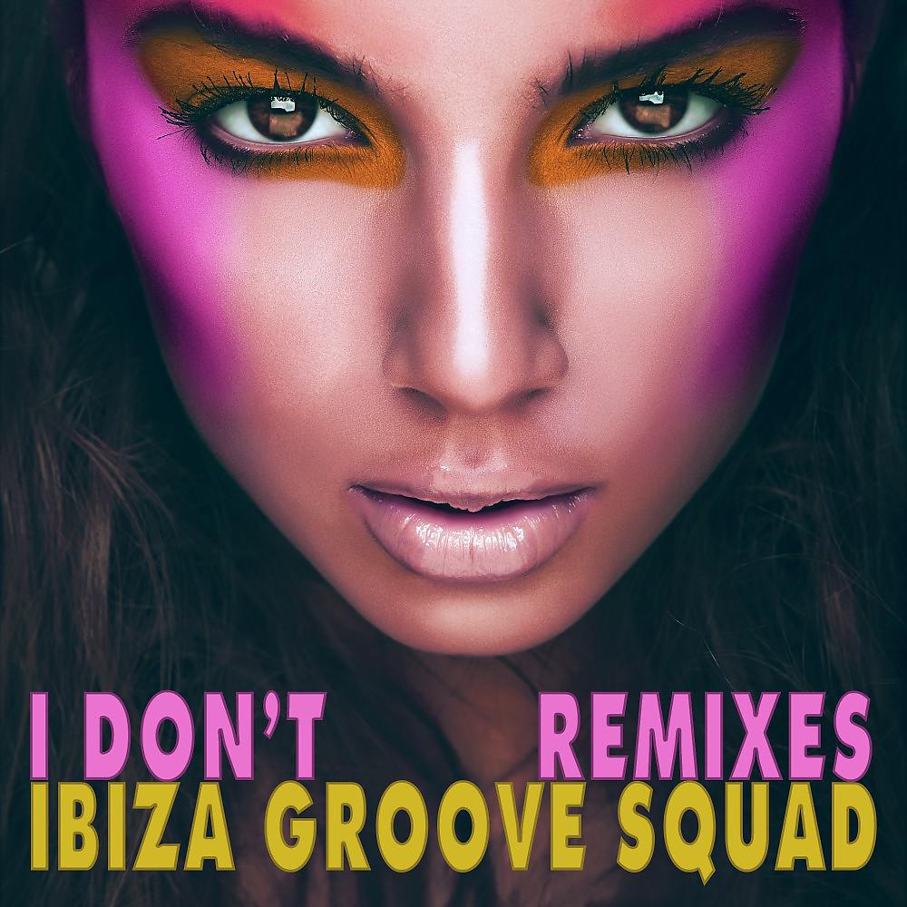 Постер альбома I Don't (Remixes)
