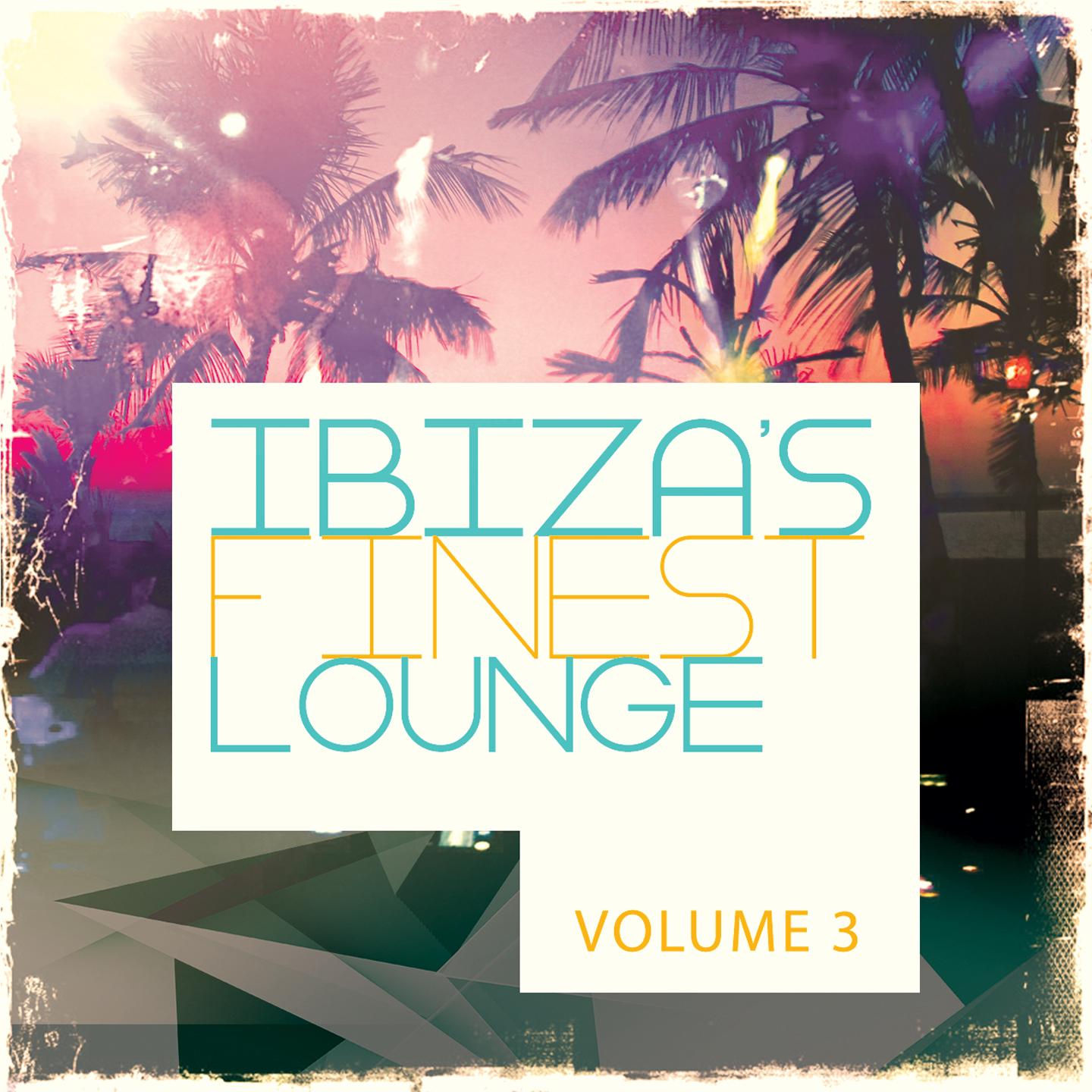 Постер альбома Ibiza's Finest - Lounge, Vol. 3