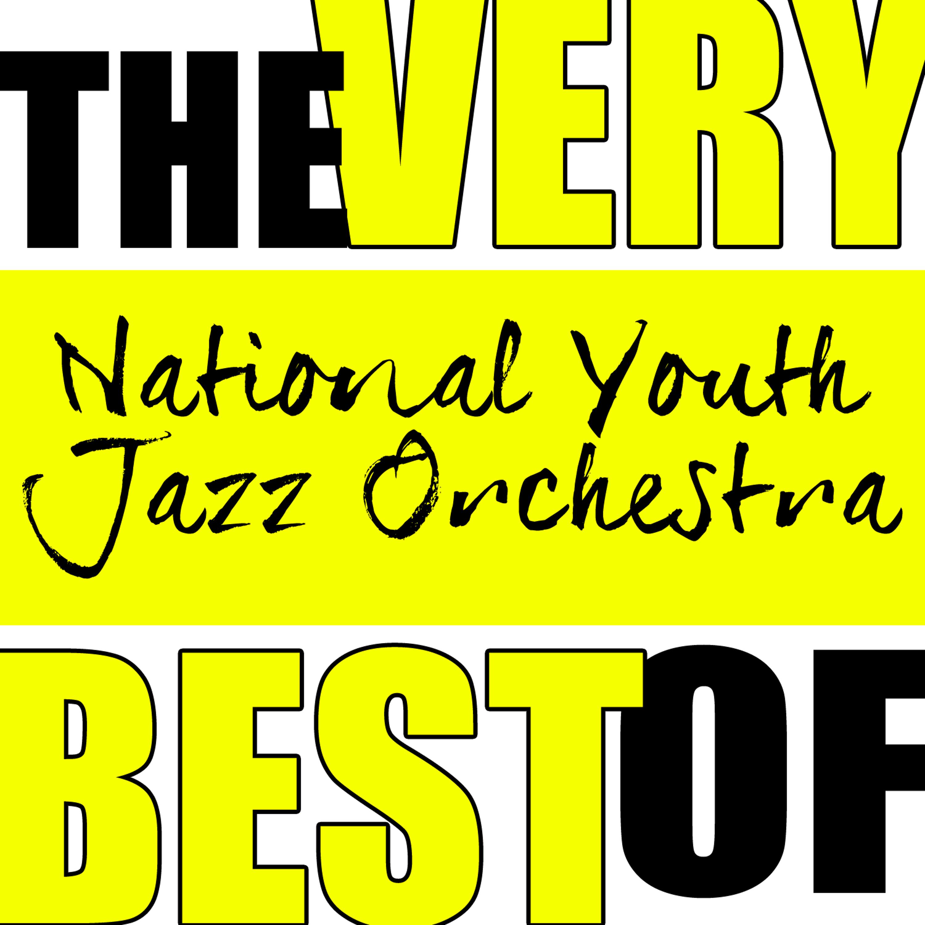 Постер альбома The Very Best of National Youth Jazz Orchestra (Live)