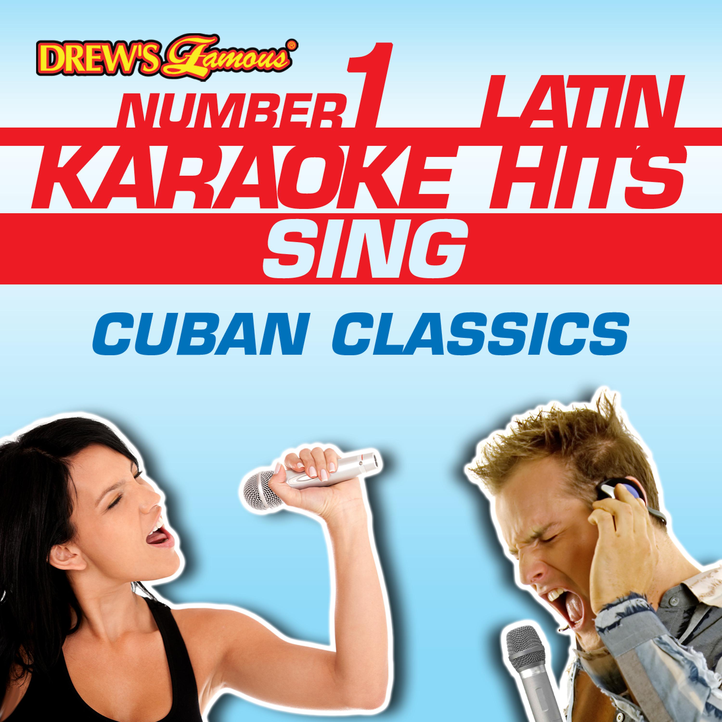 Постер альбома Drew's Famous #1 Latin Karaoke Hits: Sing Cuban Classics