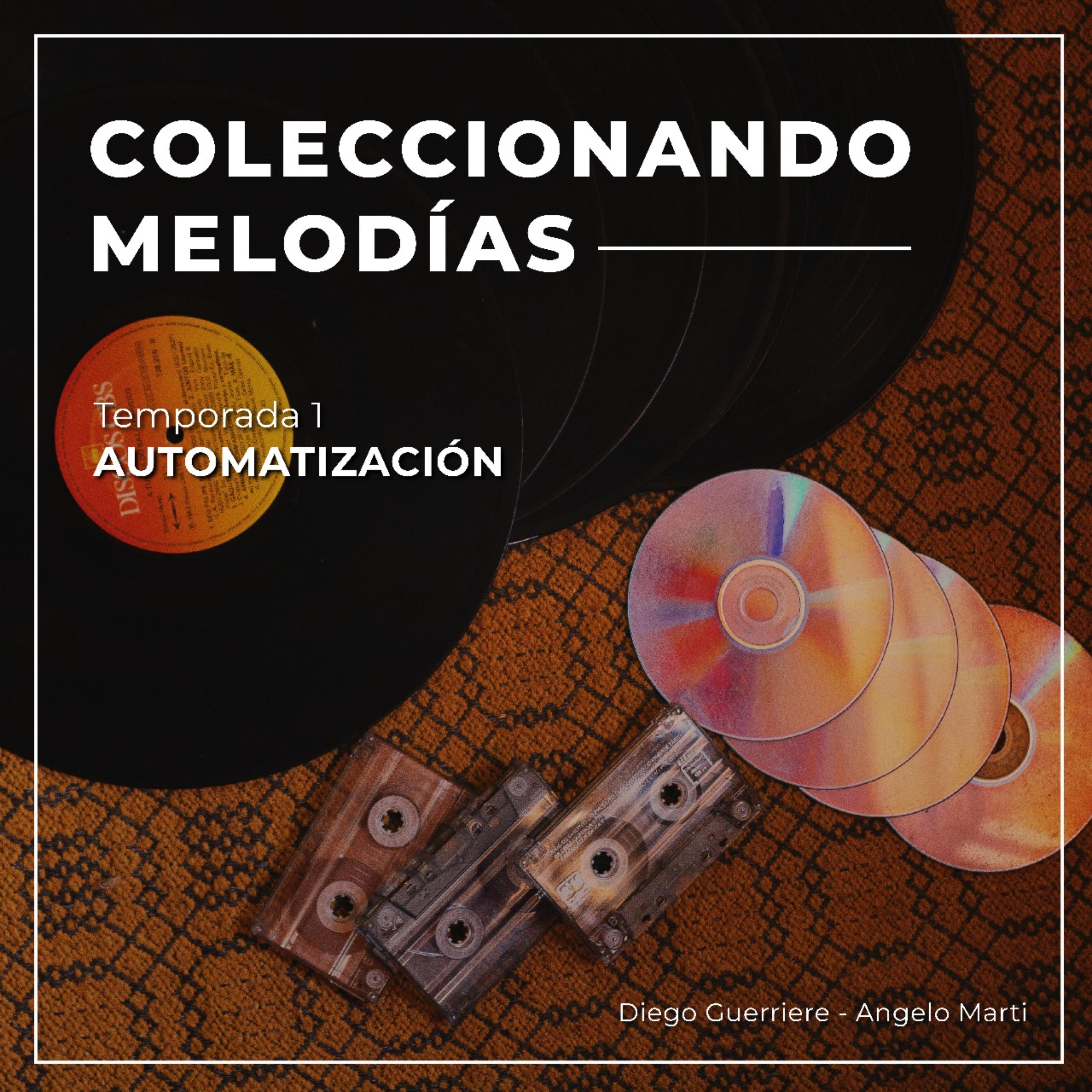 Постер альбома Coleccionando Melodías, Temporada 1, Automatización