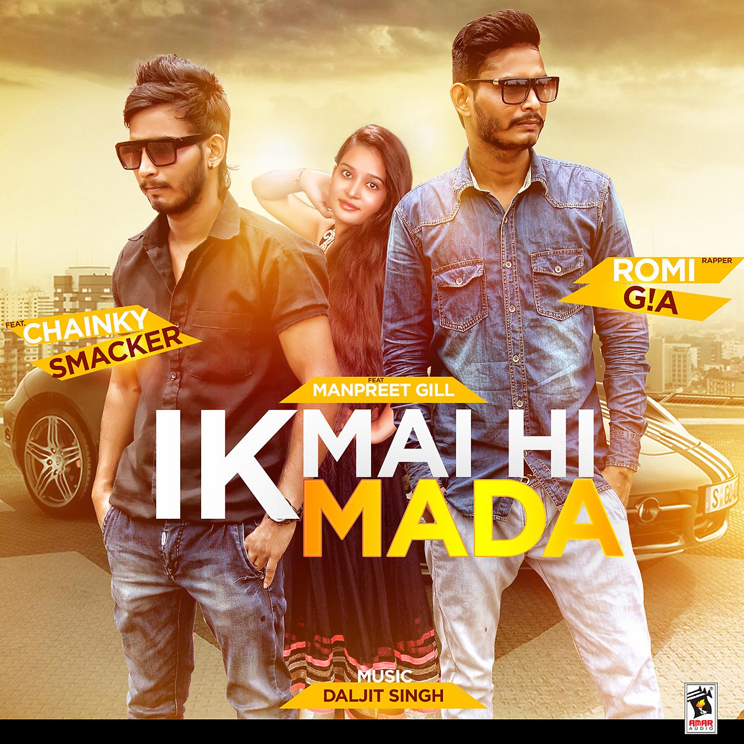 Постер альбома Ik Mai Hi Mada (feat. Chainky Smacker & Manpreet Gill)