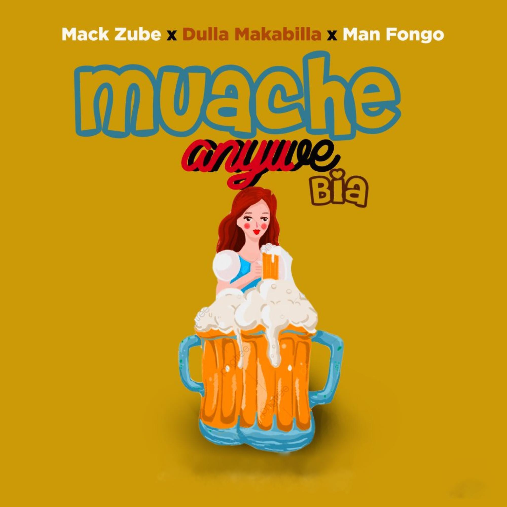 Постер альбома Muache Anywe Bia (feat. Dulla Makabila & Man Fongo)