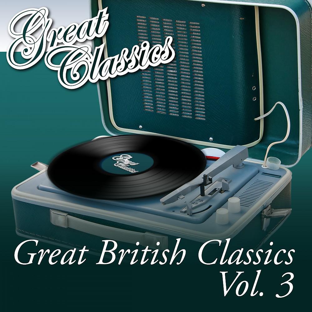 Постер альбома Great British Classics, Vol. 3