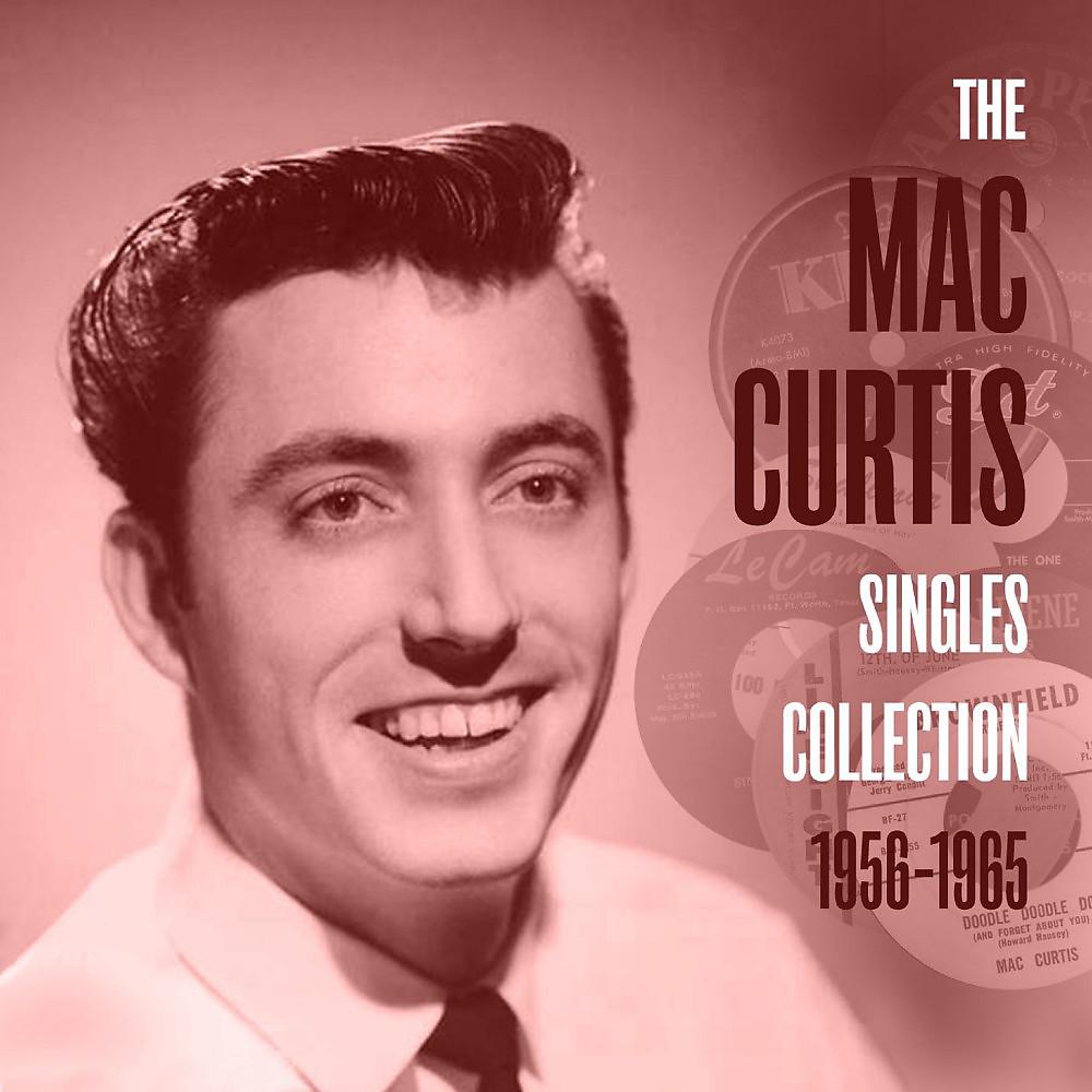 Постер альбома The Mac Curtis Singles Collection 1956-1965