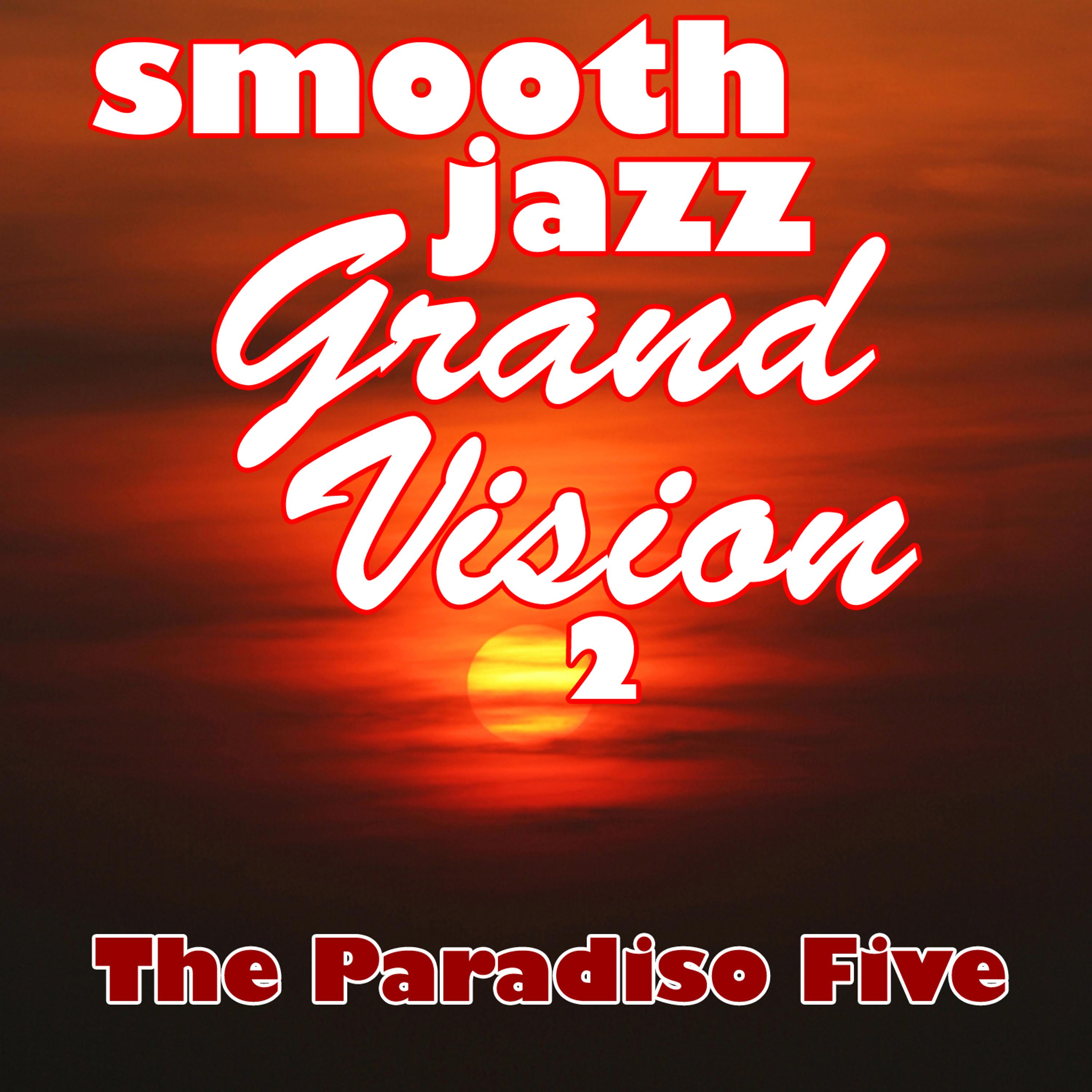 Постер альбома Smooth Jazz Grand Vision 2
