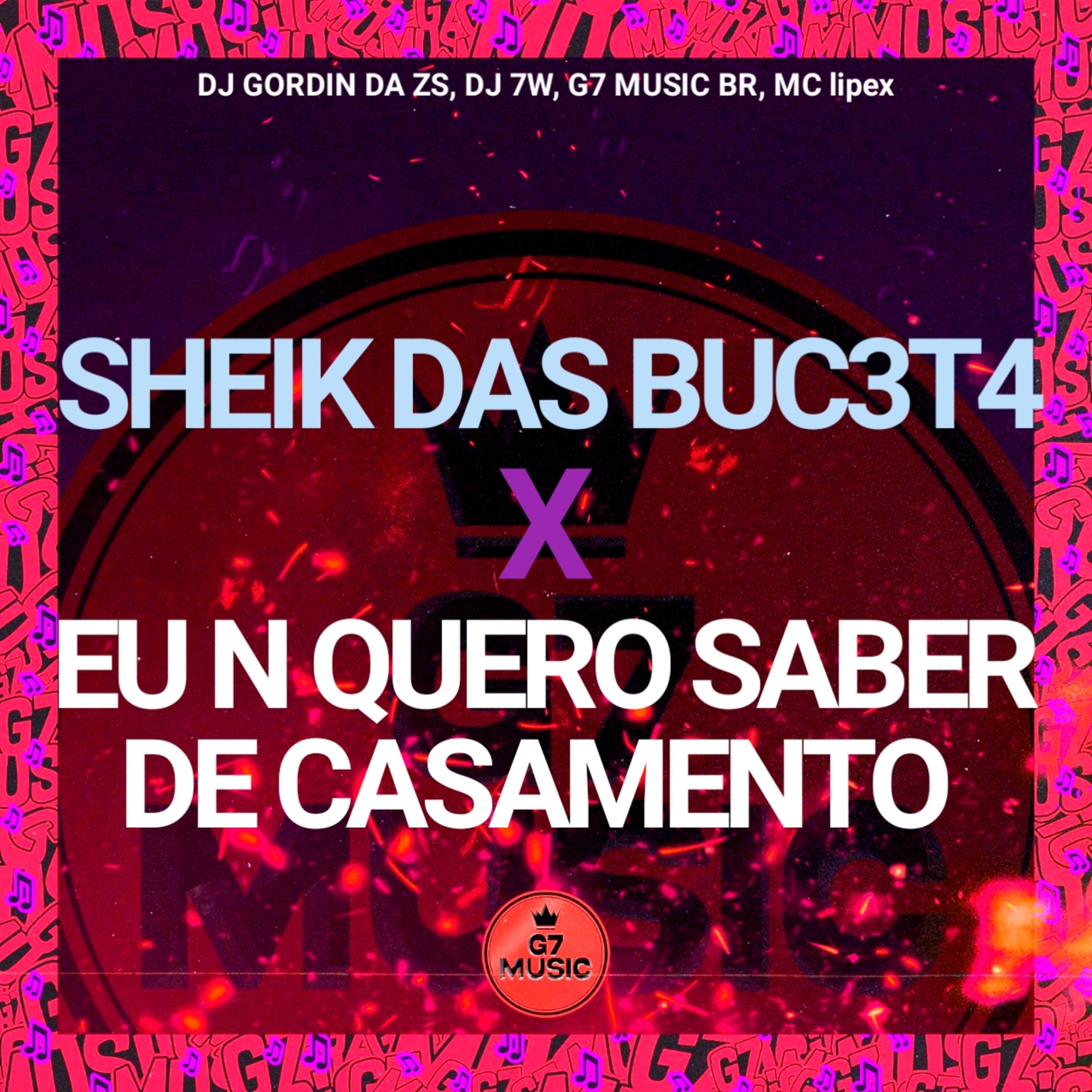 Постер альбома Sheik das Buc3T4 X Eu N Quero Saber de Casamento