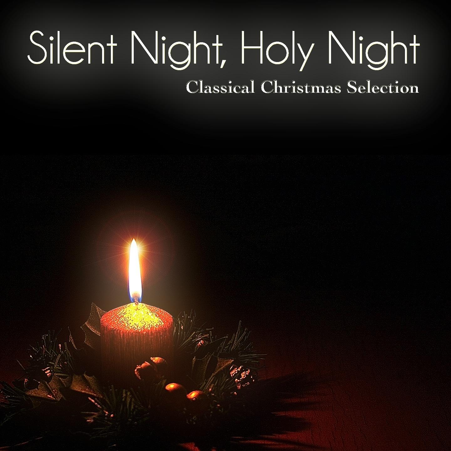 Постер альбома Silent Night, Holy Night (Timeless Christmas Songs - Remastered)