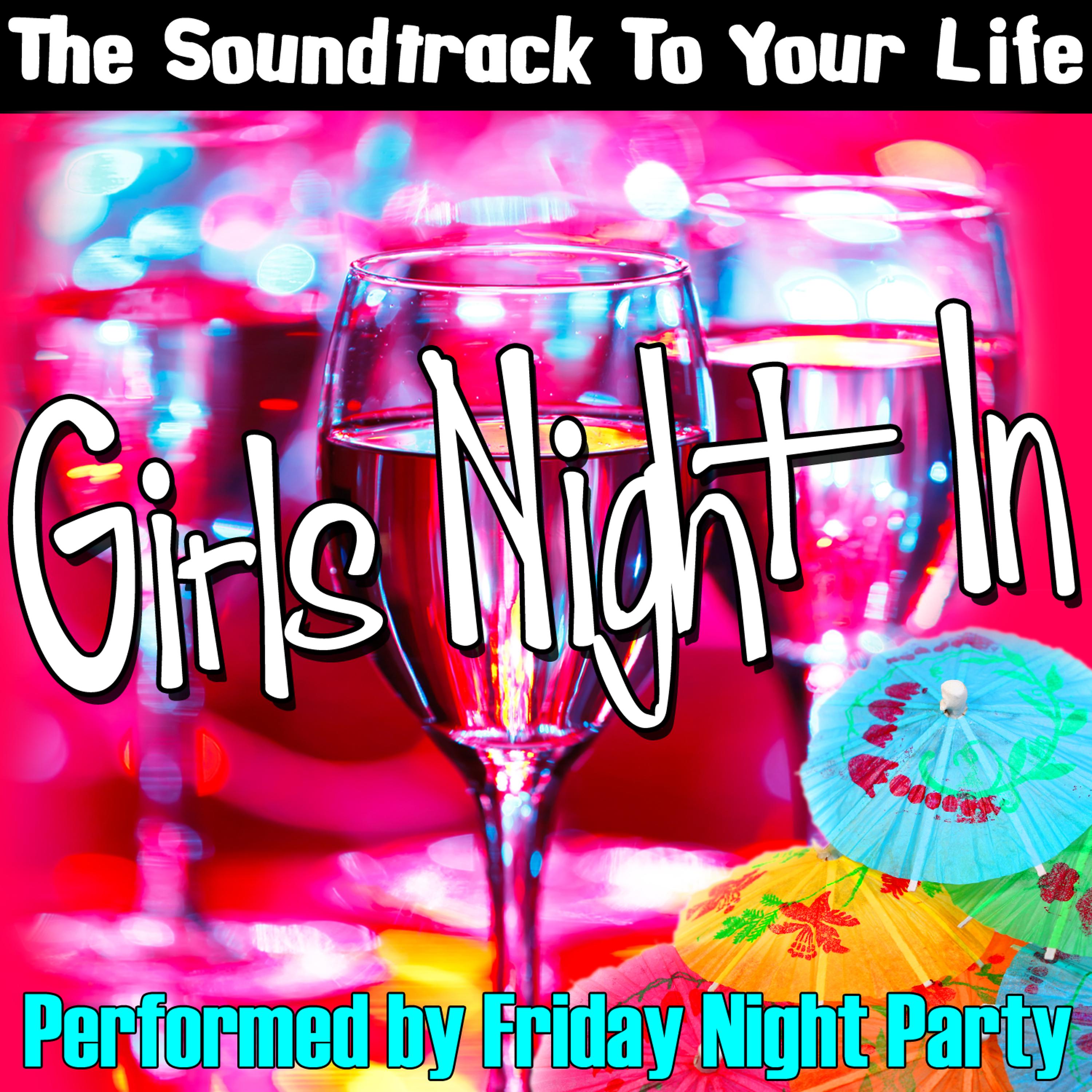 Постер альбома The Soundtrack To Your Life: Girls Night In