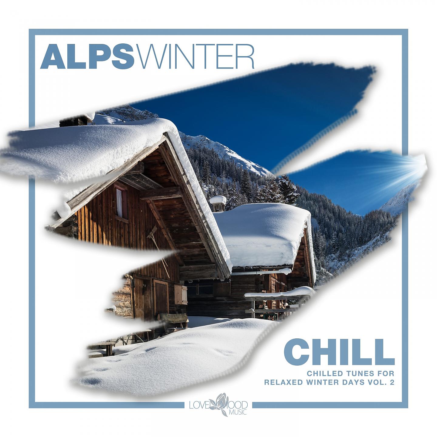 Постер альбома Alps Winter Chill - Chilled Tunes For Relaxed Winter Days, Vol. 2