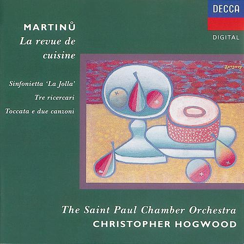 Постер альбома Martinu: Sinfonietta 'La Jolla'/La revue de cuisine, etc.