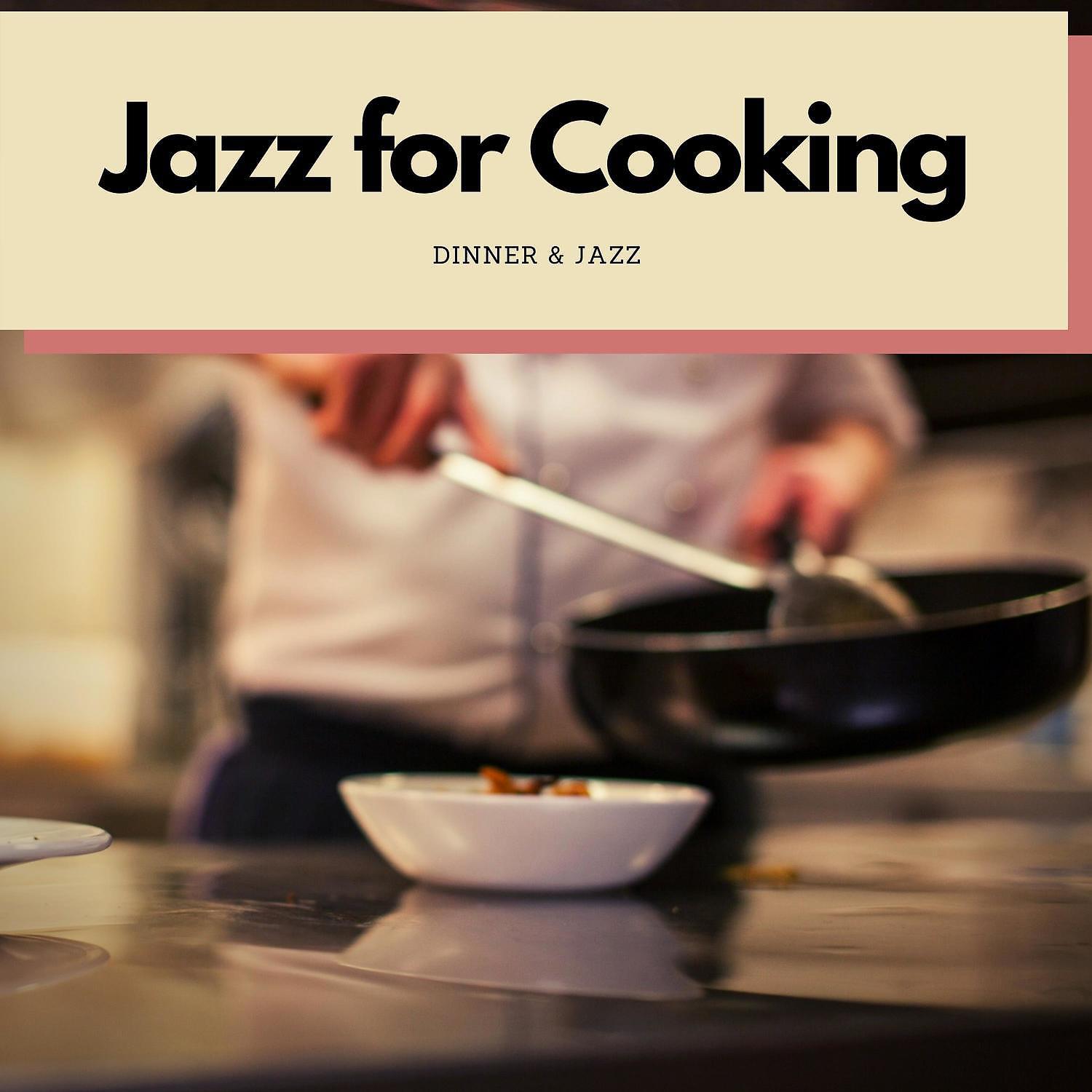 Постер альбома Jazz for Cooking