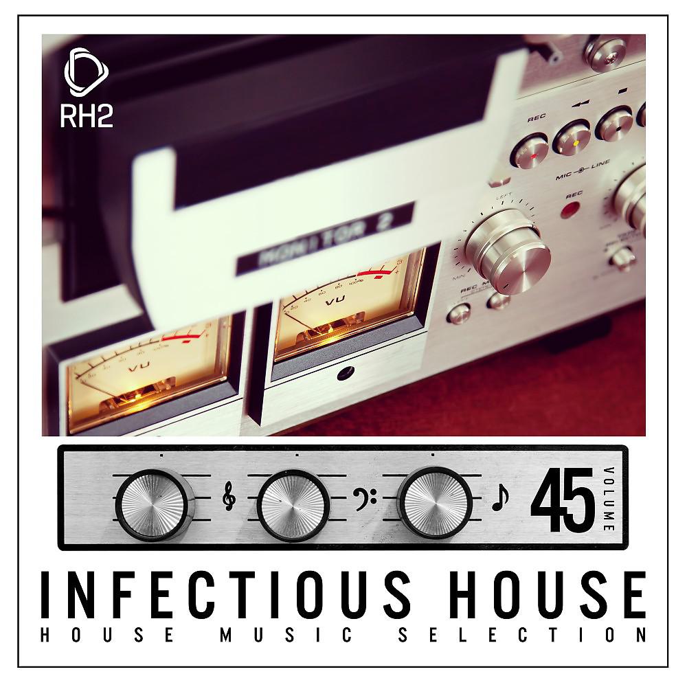 Постер альбома Infectious House, Vol. 45
