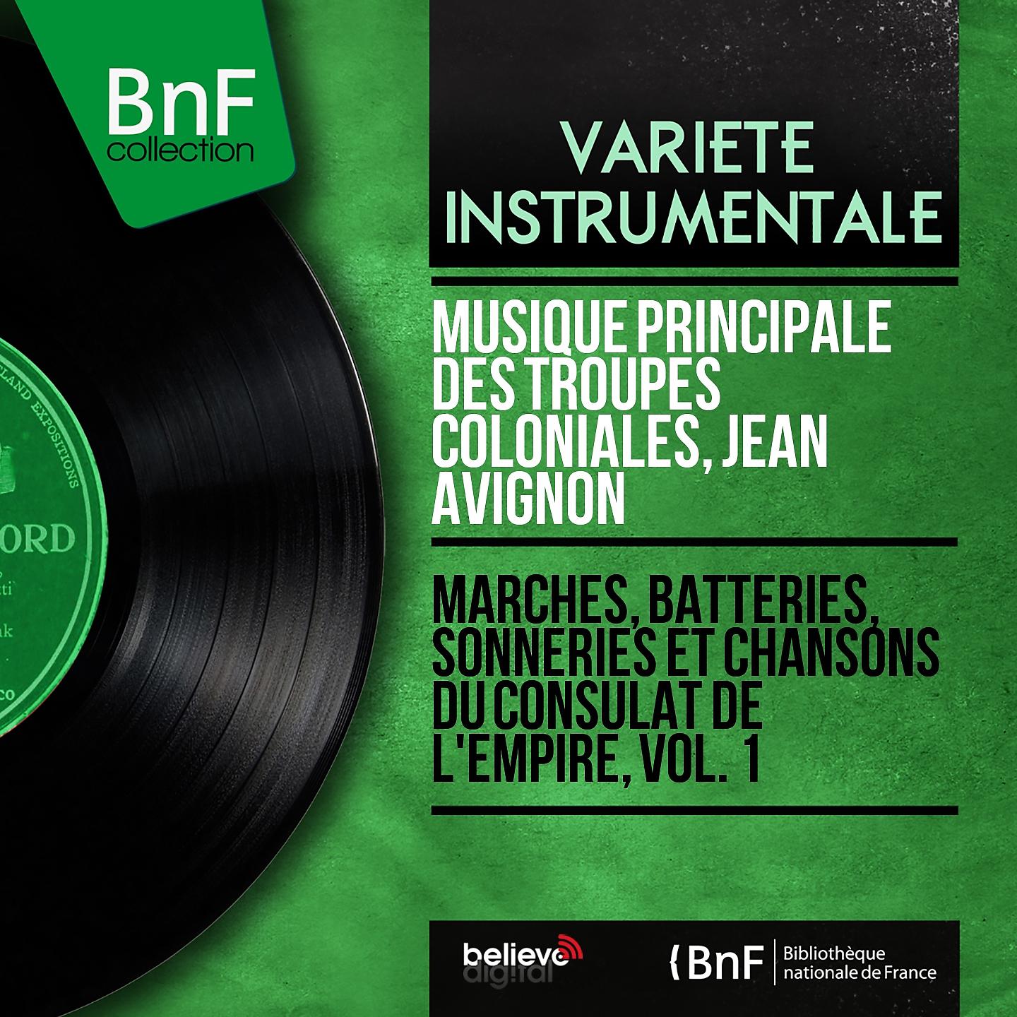 Постер альбома Marches, batteries, sonneries et chansons du Consulat de l'empire, Vol. 1 (Mono Version)