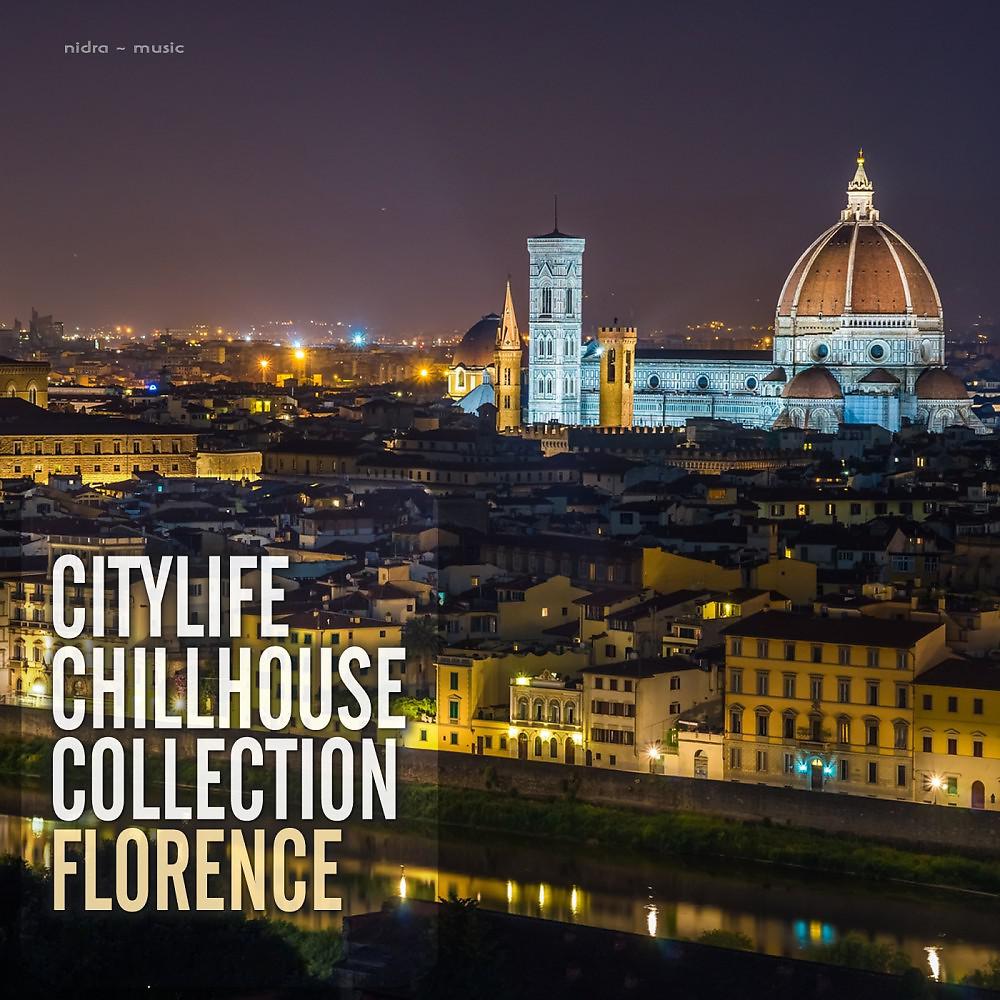 Постер альбома Citylife Chillhouse Collection Florence