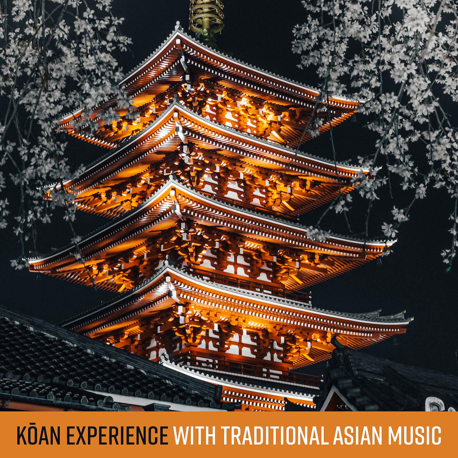 Постер альбома Kōan Experience with Traditional Asian Music: Meditation Practice, Get Answers to Your Inner Questions