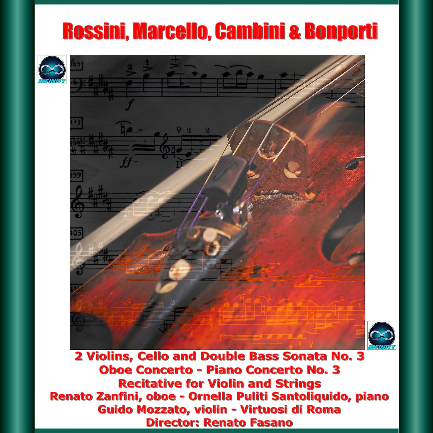 Постер альбома Rossini, Marcello, Cambini & Bonporti: 2 Violins, Cello and Double Bass Sonata No. 3 - Oboe Concerto - Piano Concerto No. 3 - Recitative for Violin and Strings