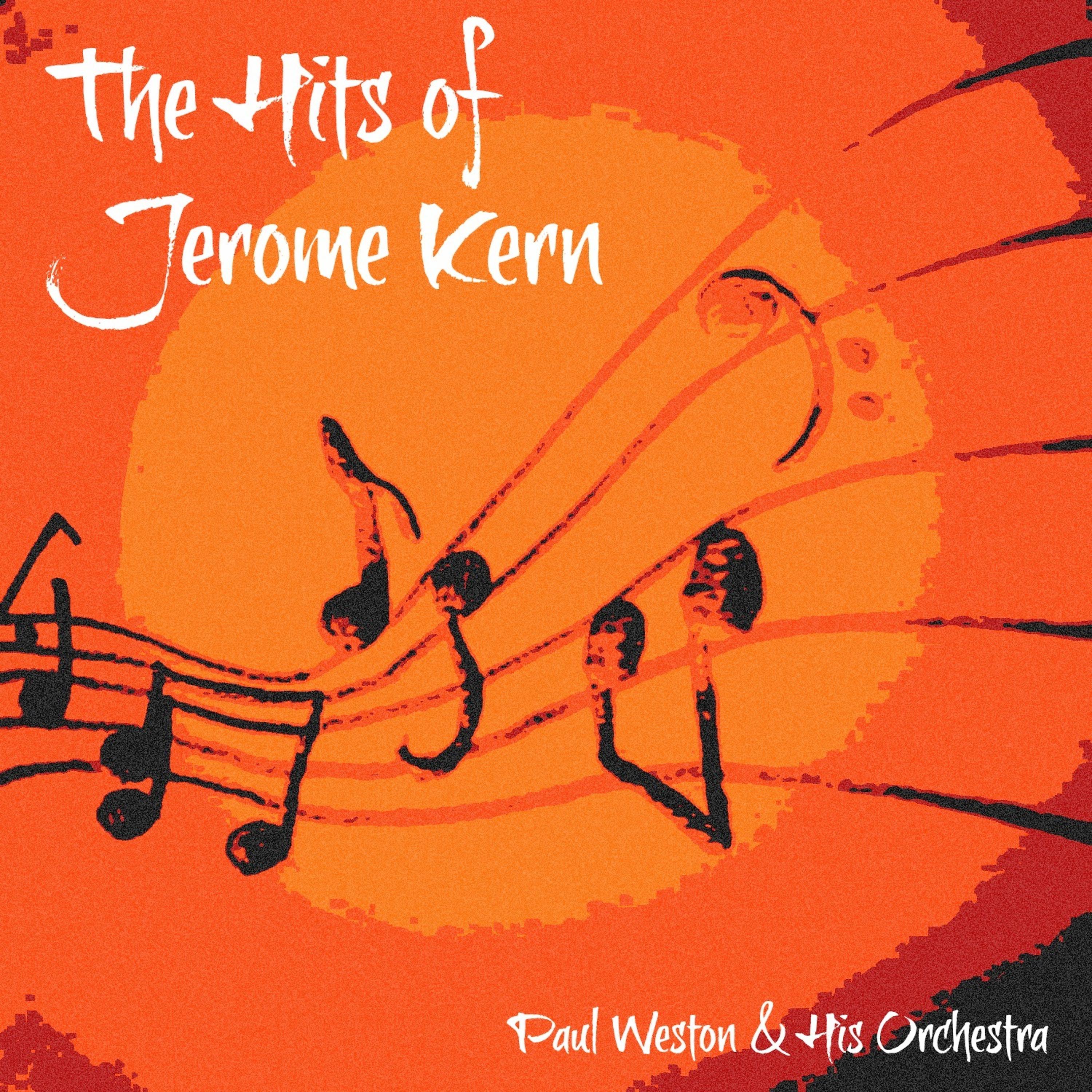 Постер альбома The Hits of Jerome Kern (Remastered)