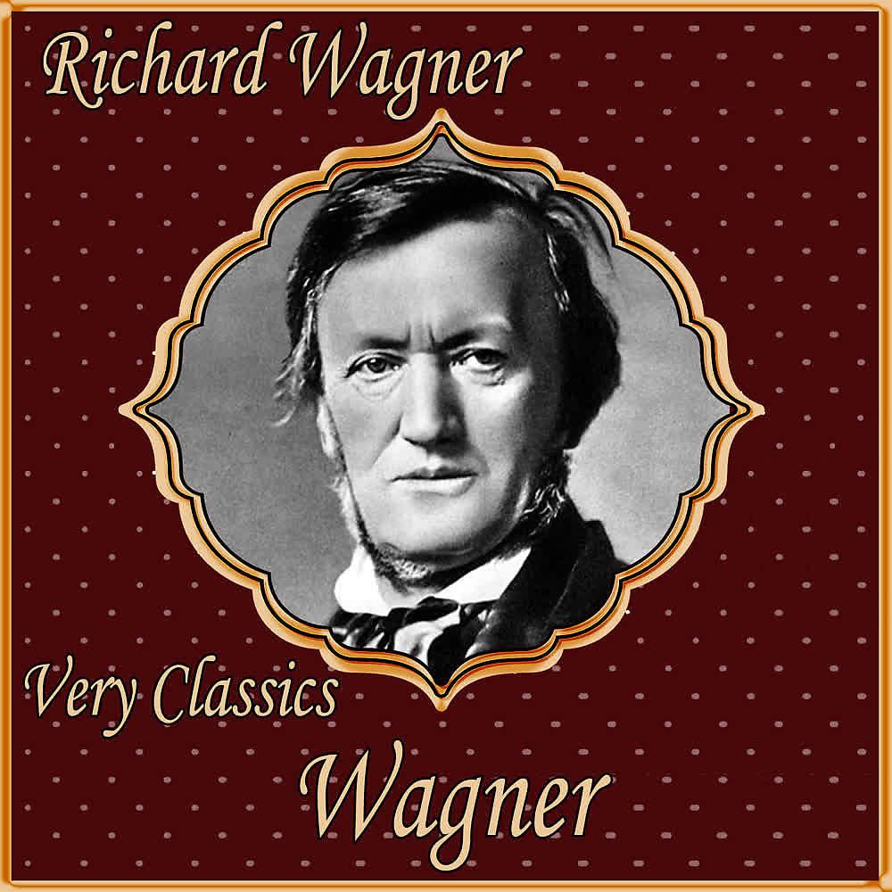 Постер альбома Richard Wagner: Very Classics. Wagner
