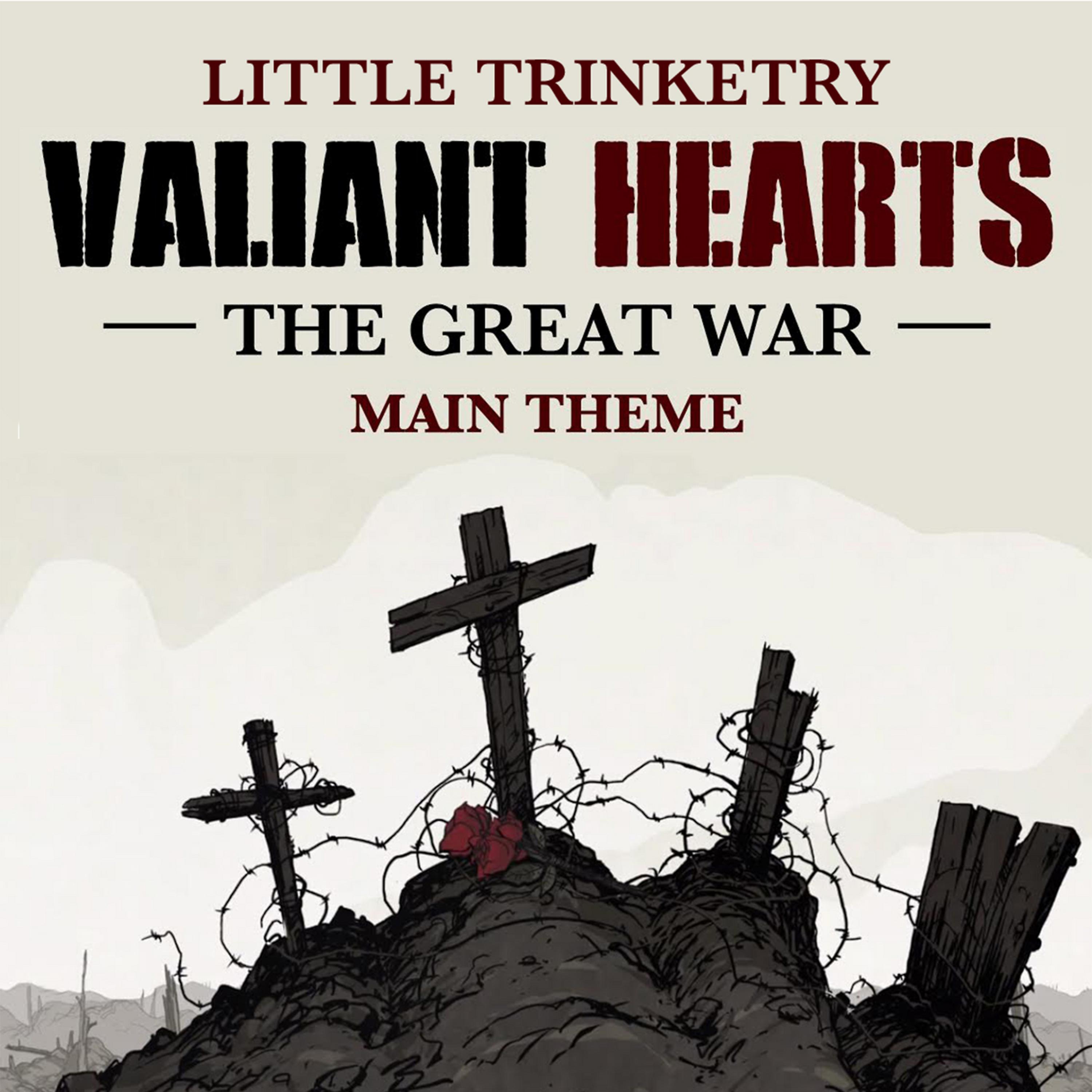 Постер альбома Little Trinketry (From "Valiant Hearts: The Great War" Video Game)