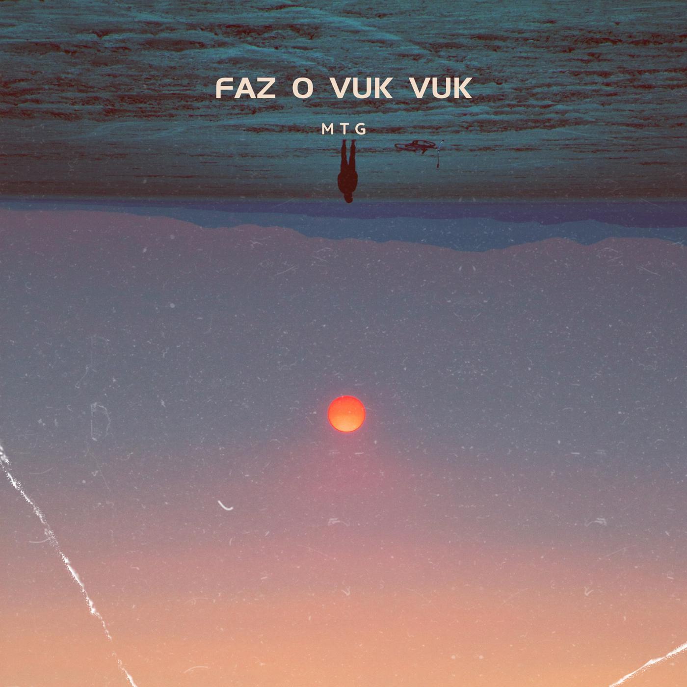 Постер альбома Mtg - Faz O Vuk Vuk