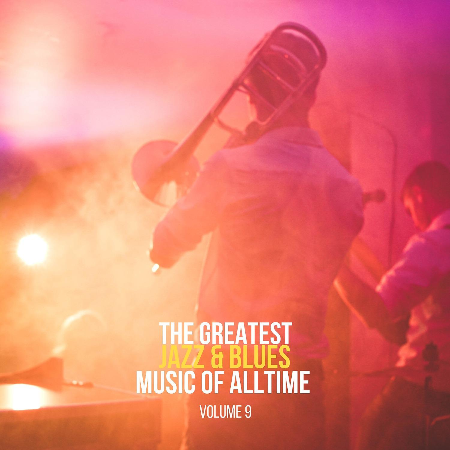 Постер альбома The Greatest Jazz & Blues Music of Alltime, Vol. 9