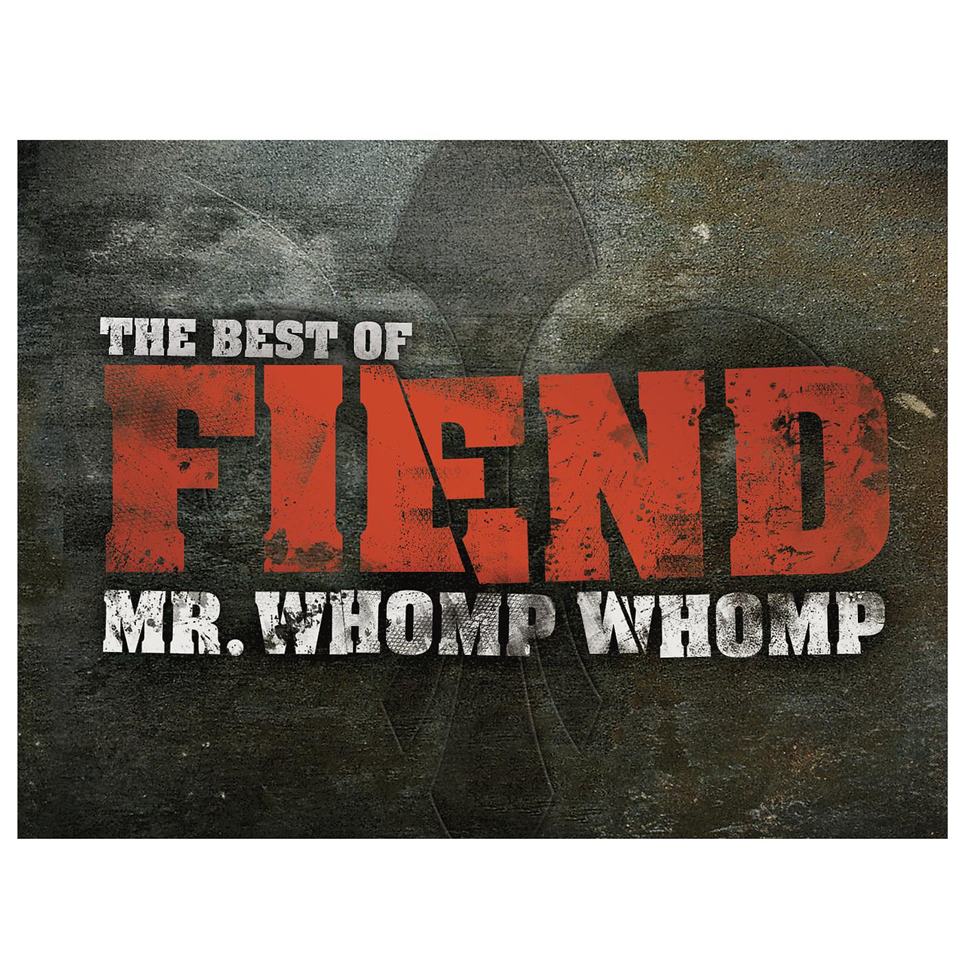 Постер альбома Mr. Whomp Whomp: The Best Of Fiend