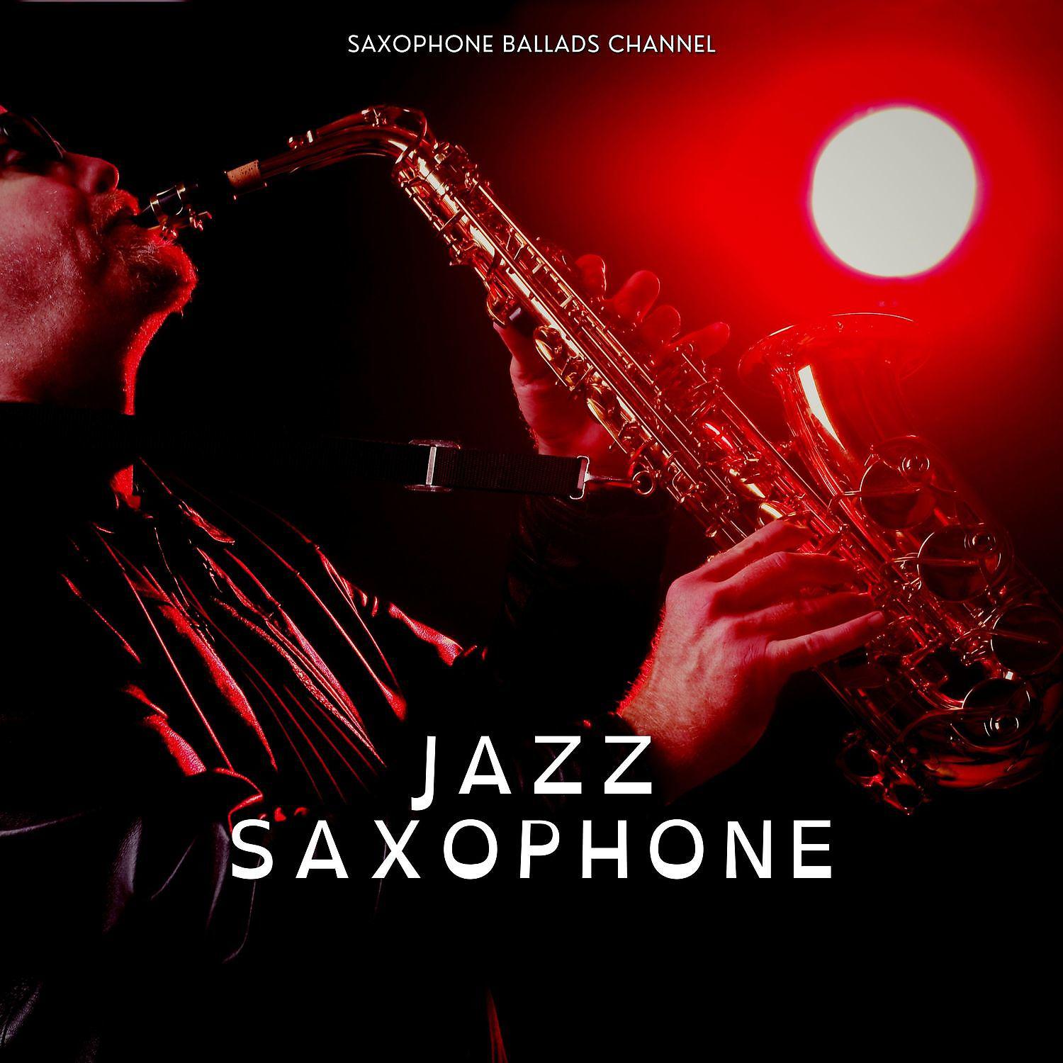 Постер альбома Jazz Saxophone Instrumental Music (Ballads)