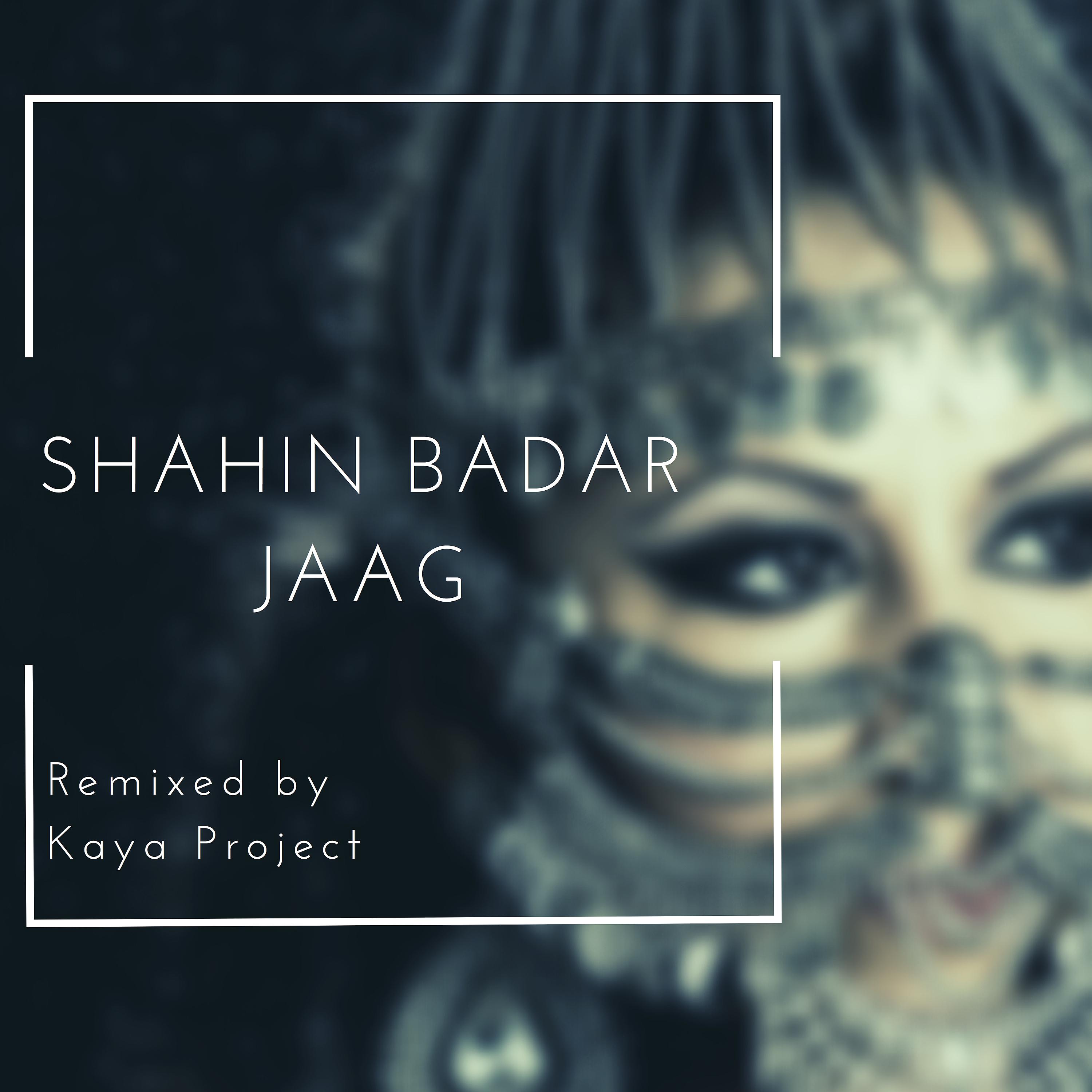 Постер альбома Jaag (Kaya Project Remix)