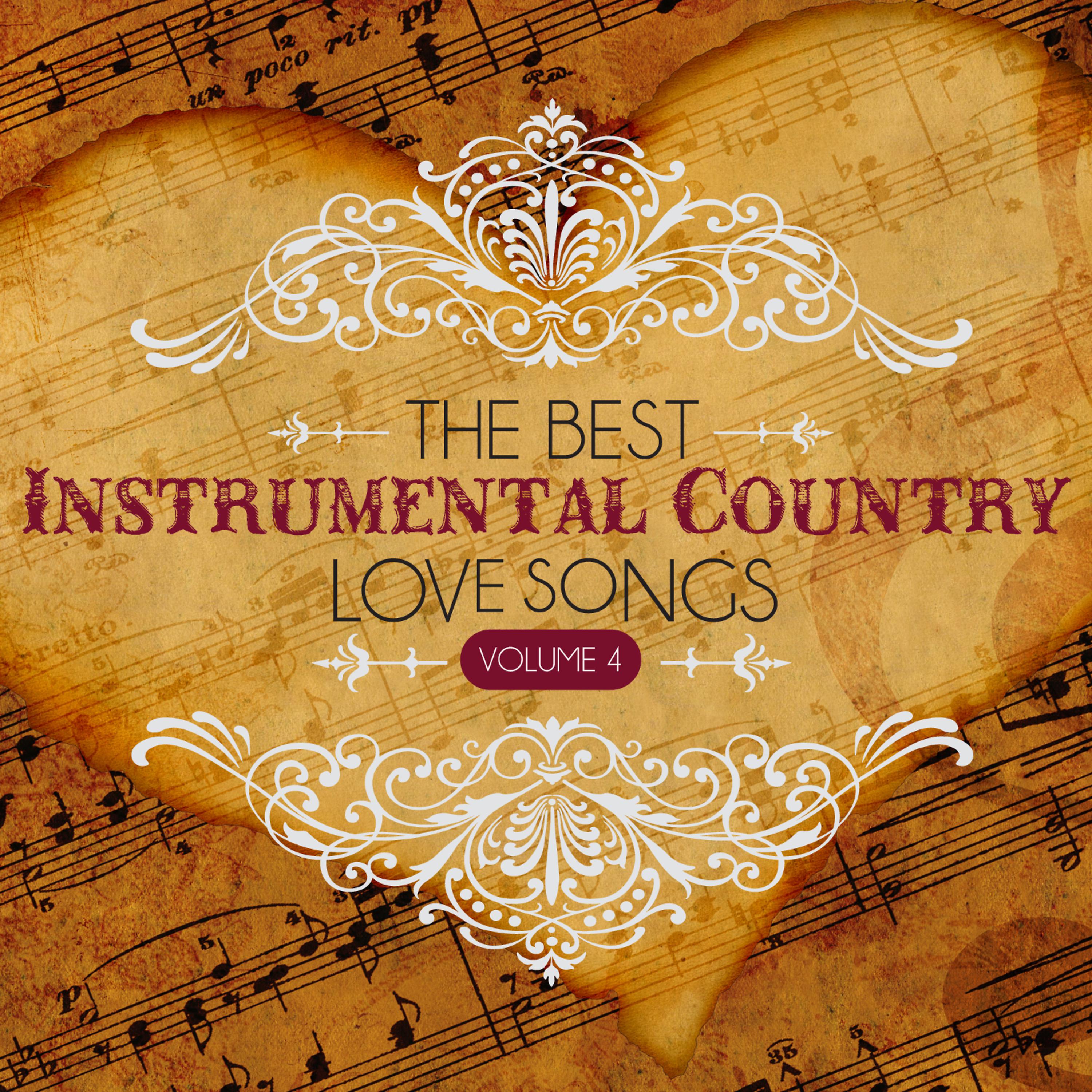 Постер альбома The Best Instrumental Country Love Songs, Vol. 4