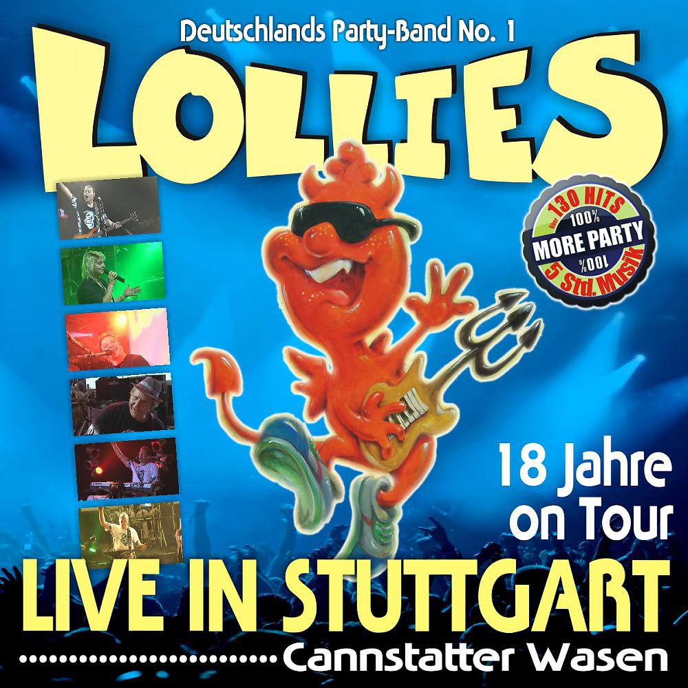 Постер альбома 18 Jahre on Tour! Live in Stuttgart! Cannstatter Wasen (Online-Edition Inklusive Bonus-Album) [Die Besten Hits Aller Zeiten in Den Ultimativen Live-Mixen Der Lollies]