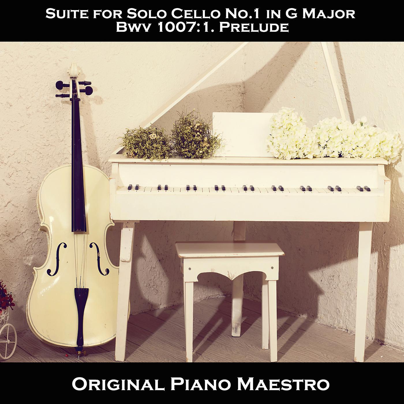 Постер альбома Suite for Solo Cello No. 1 in G Major Bwv 1007: 1. Prelude