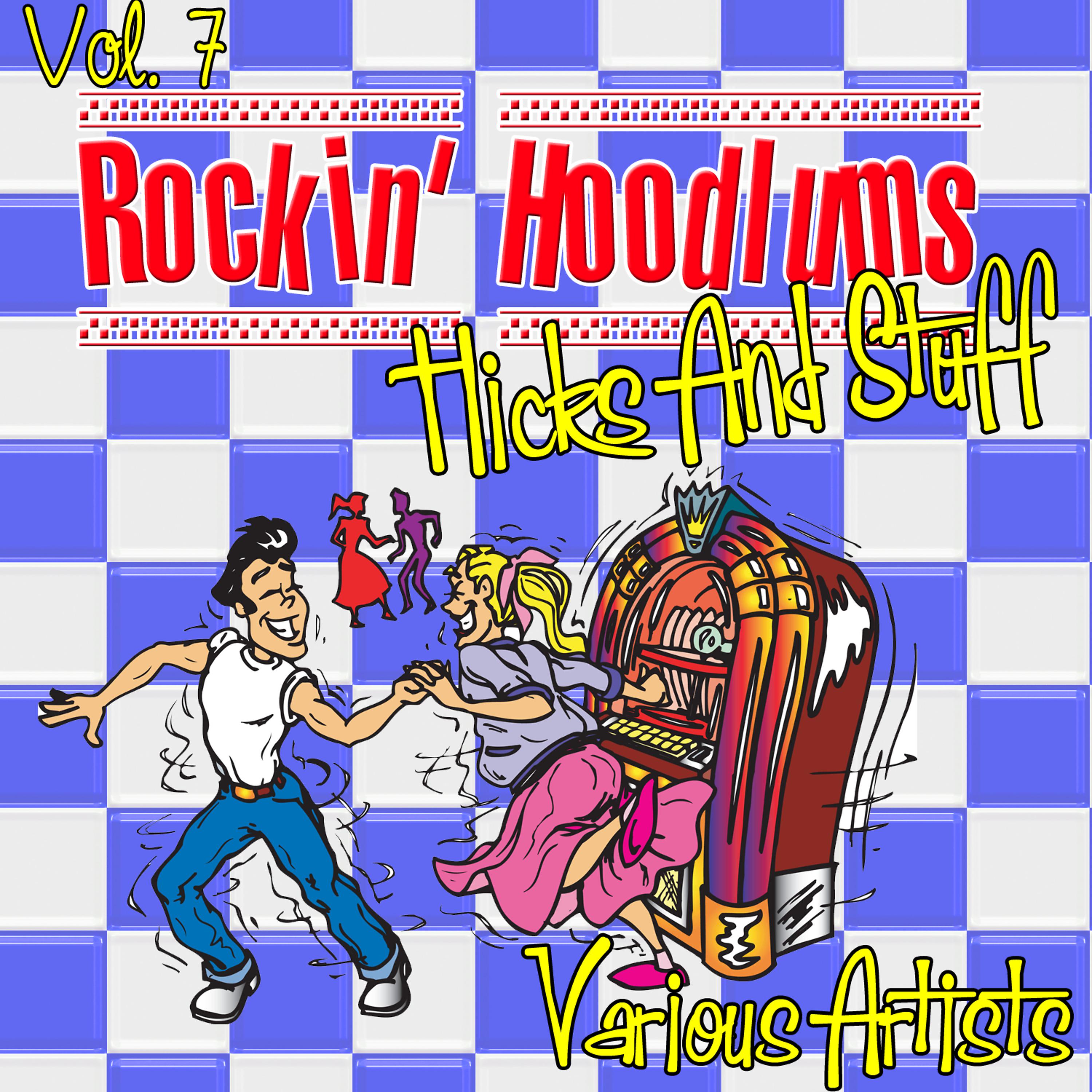 Постер альбома Rockin' hoodlums Hicks and Stuff Vol. 7