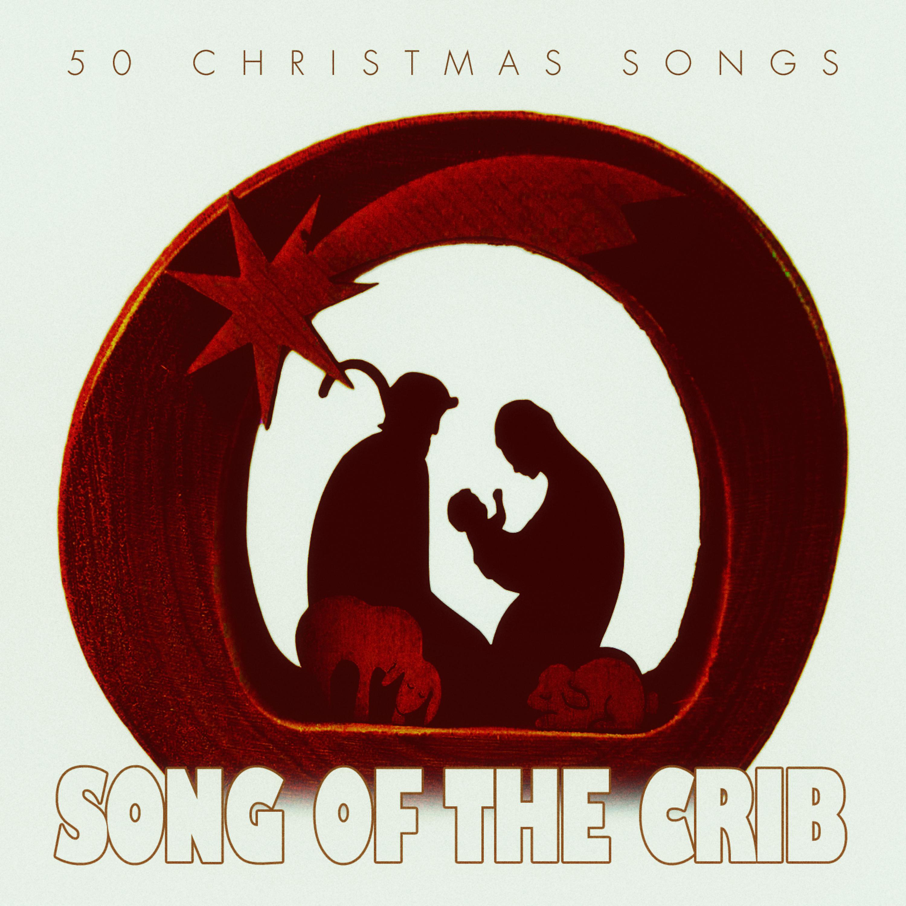 Постер альбома Song of the Crib - 50 #christmas Songs