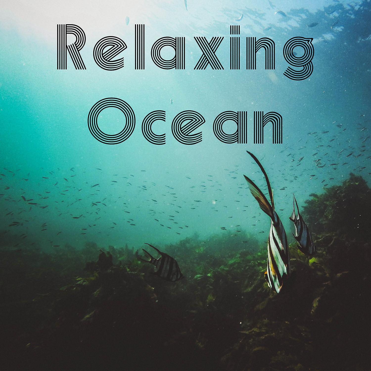 Постер альбома Relaxing Ocean – Restful Waves, Peaceful Water