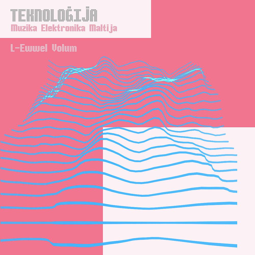 Постер альбома Teknologija - Muzika Elektronika Maltija: L-Ewwel Volum