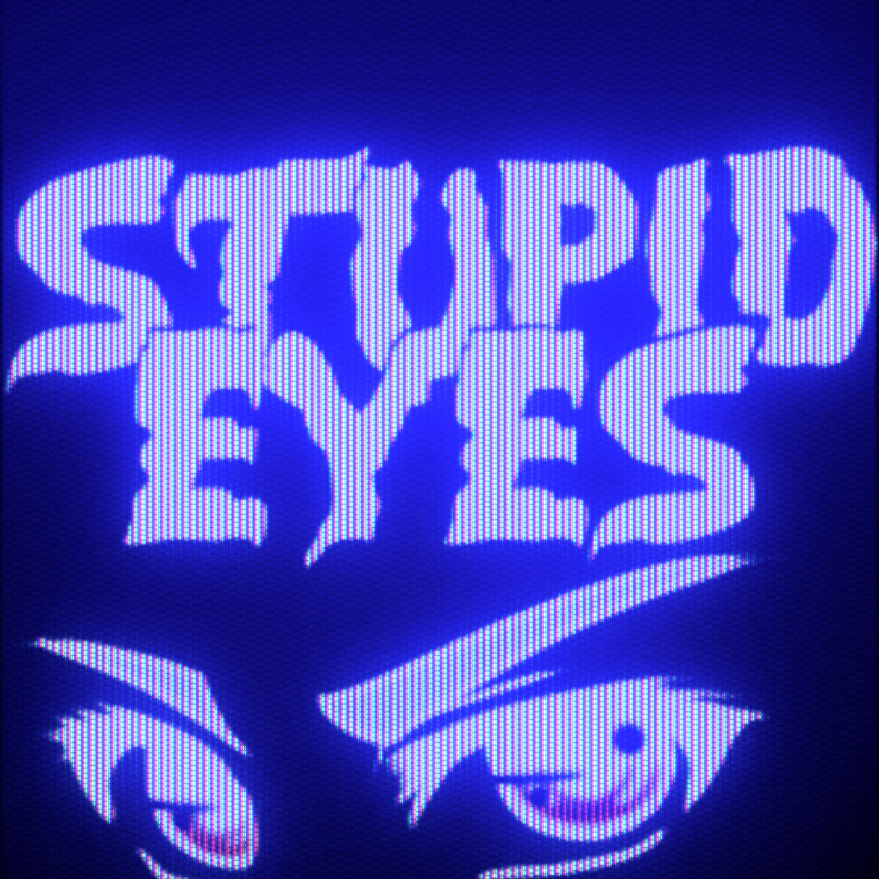 Постер альбома Stupid Eyes